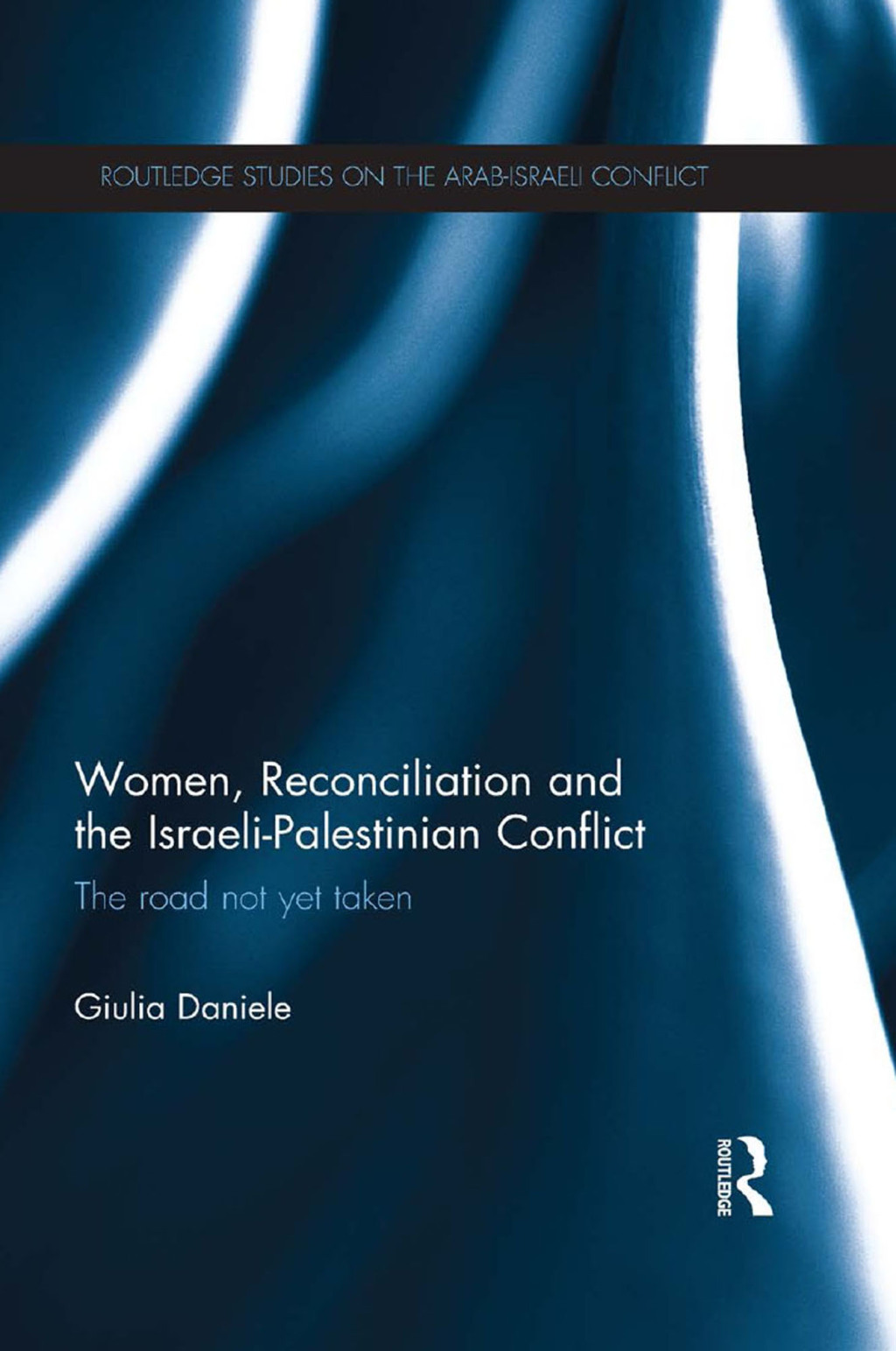 Women, Reconciliation and the Israeli-Palestinian Conflict The Road Not Yet Taken 1st Edition â€“ PDF/EPUB Version Downloadable