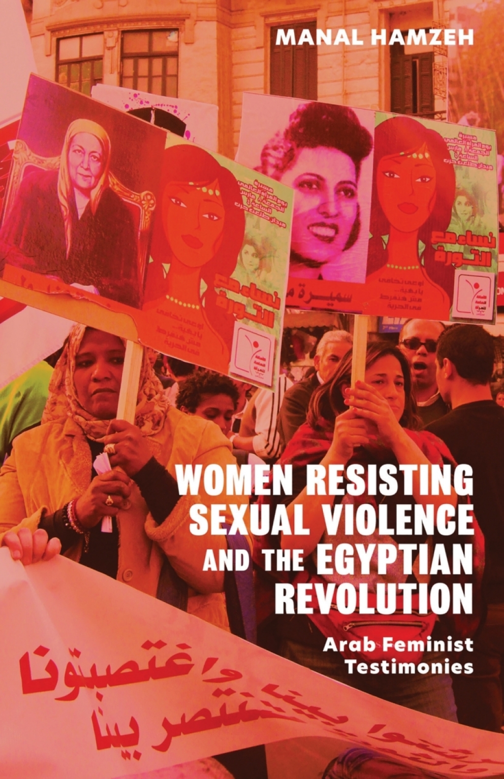 Women Resisting Sexual Violence and the Egyptian Revolution Arab Feminist Testimonies 1st Edition – PDF/EPUB Version Downloadable Women Resisting Sexual Violence and the Egyptian Revolution Arab Feminist Testimonies 1st Edition – PDF/EPUB Version Downloadable - Image 1