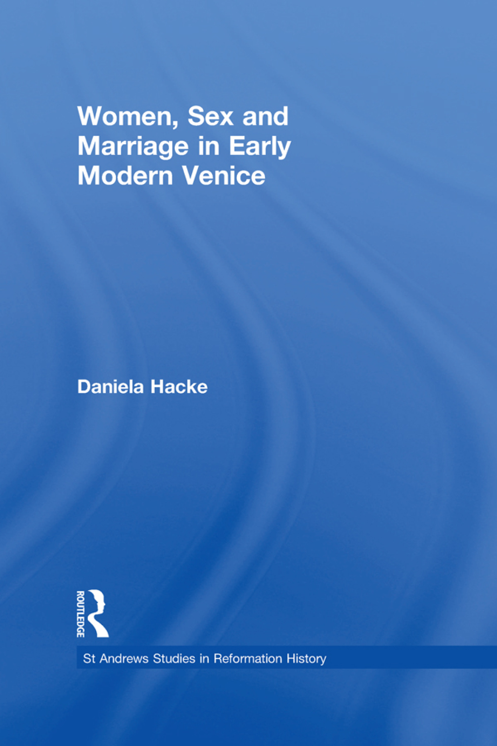 Women, Sex and Marriage in Early Modern Venice 1st Edition â€“ PDF/EPUB Version Downloadable