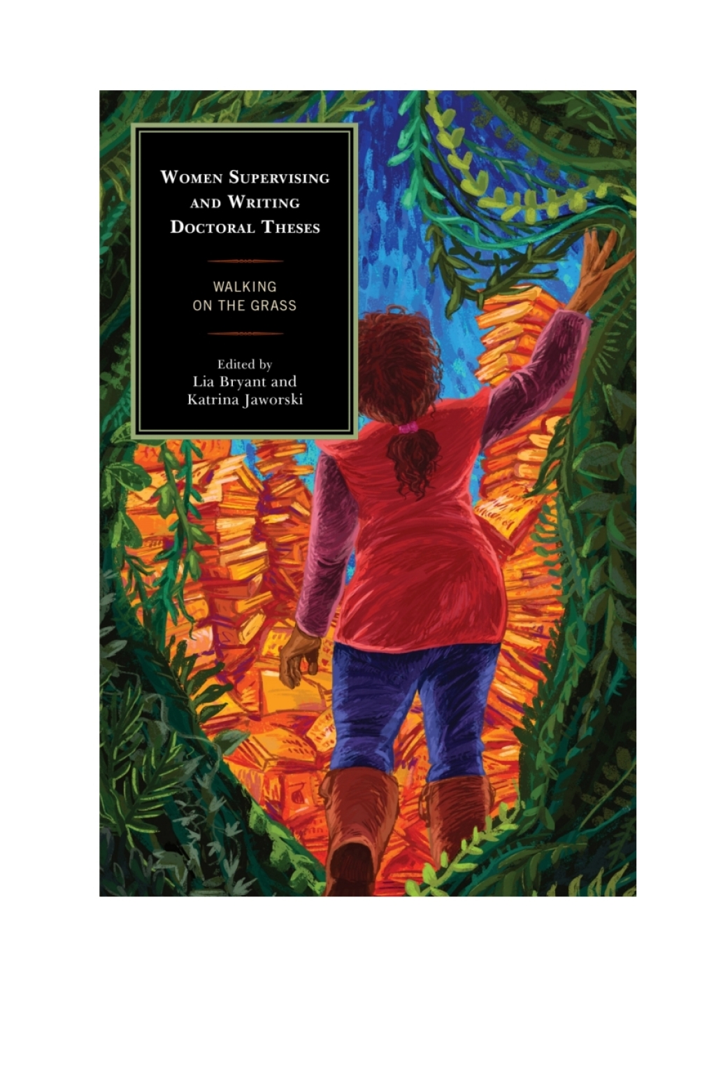 Women Supervising and Writing Doctoral Theses Walking on the Grass 1st Edition â€“ PDF/EPUB Version Downloadable