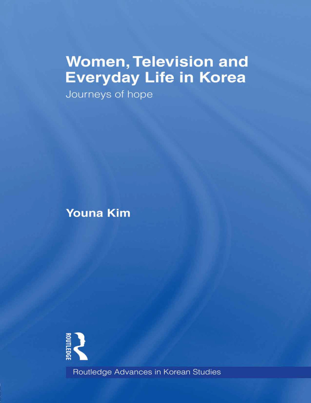 Women, Television and Everyday Life in Korea Journeys of Hope 1st Edition â€“ PDF/EPUB Version Downloadable