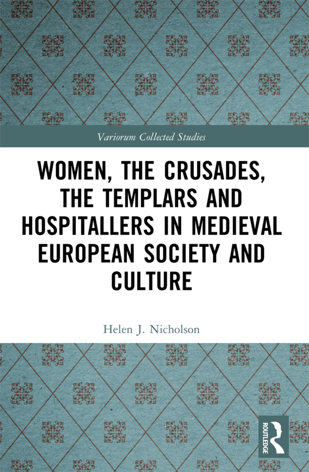 Women, the Crusades, the Templars and Hospitallers in Medieval European Society and Culture 1st Edition â€“ PDF/EPUB Version Downloadable