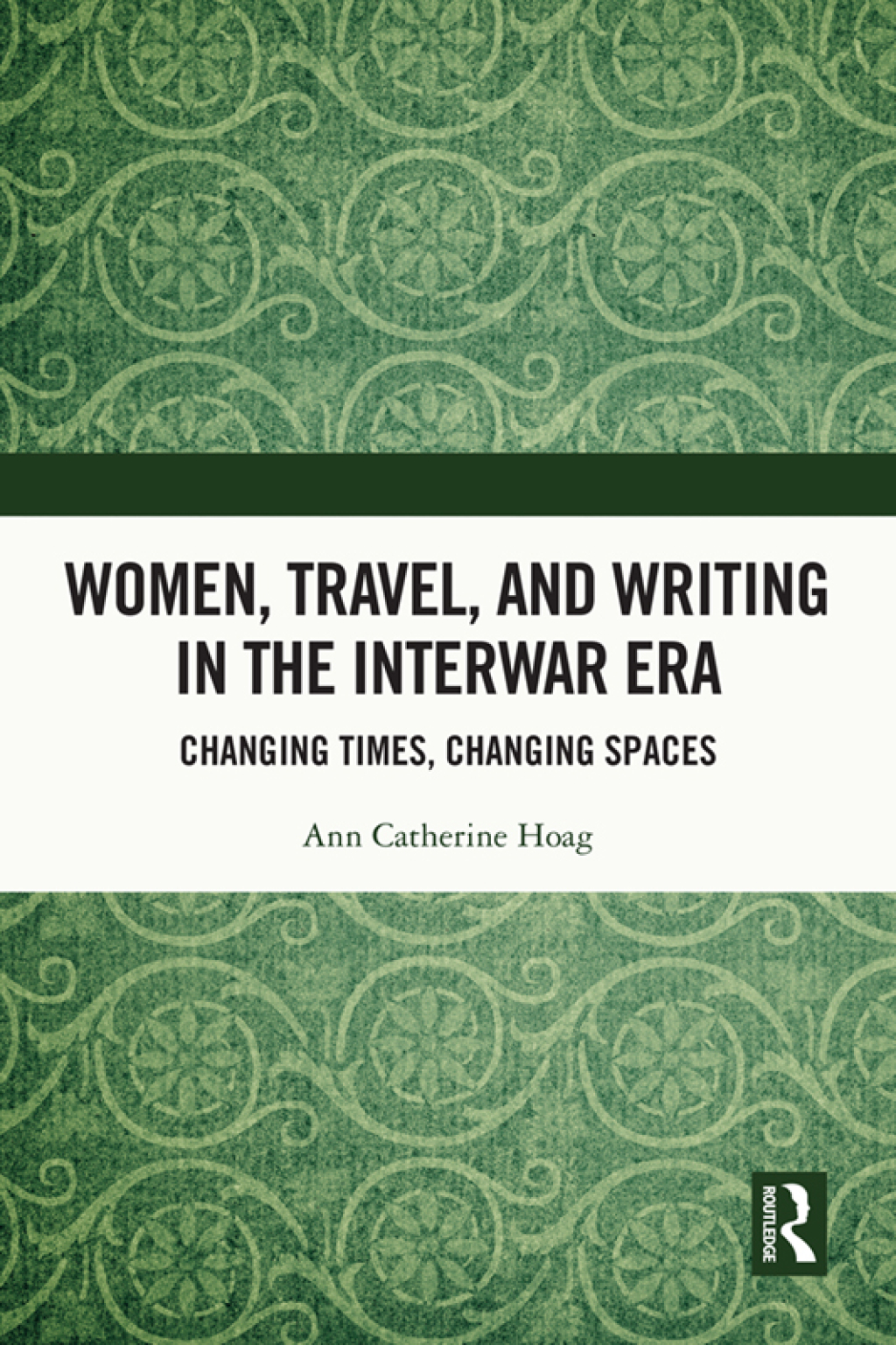 Women, Travel, and Writing in the Interwar Era Changing Times, Changing Spaces 1st Edition â€“ PDF/EPUB Version Downloadable