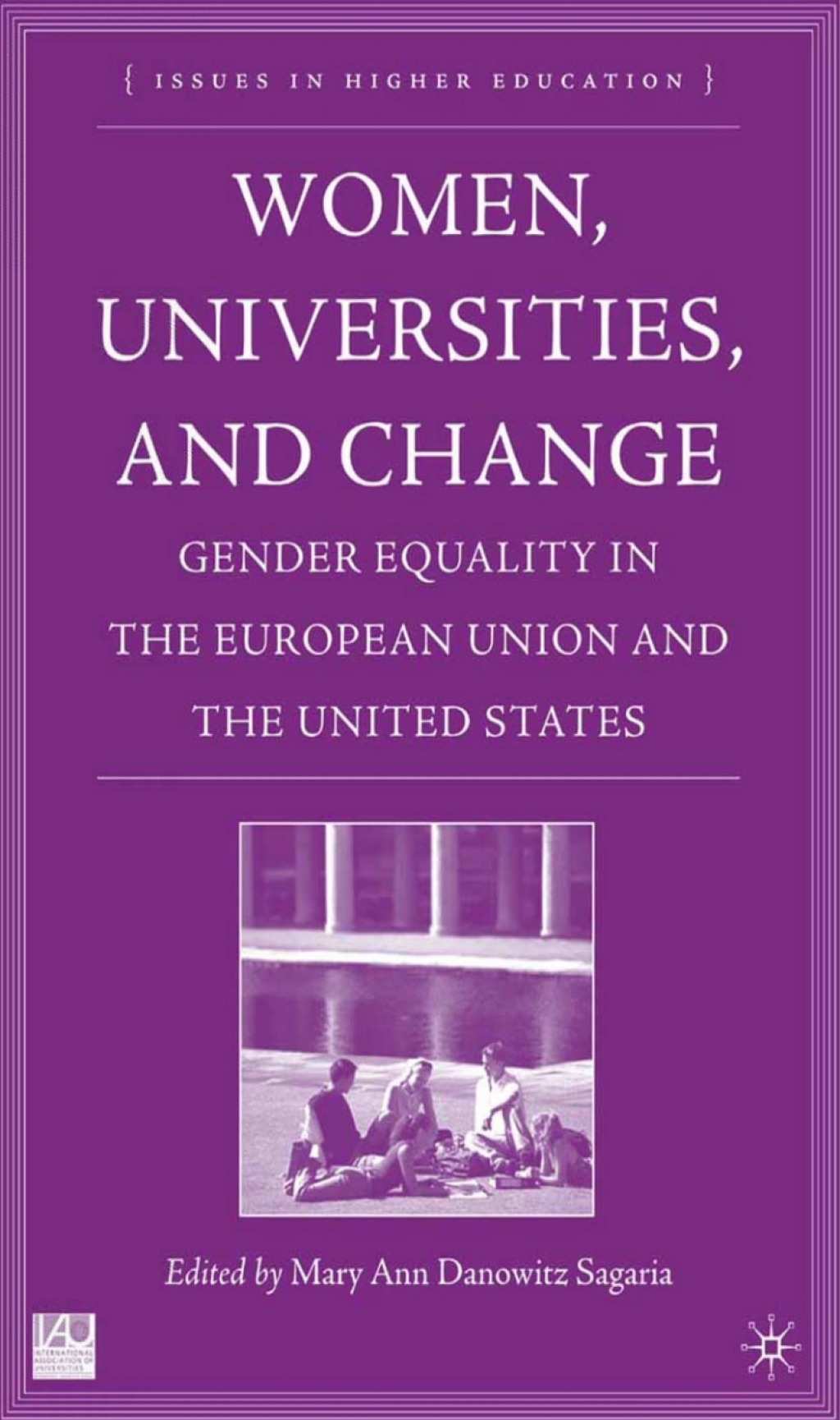 Women, Universities, and Change Gender Equality in the European Union and the United States  â€“ PDF/EPUB Version Downloadable