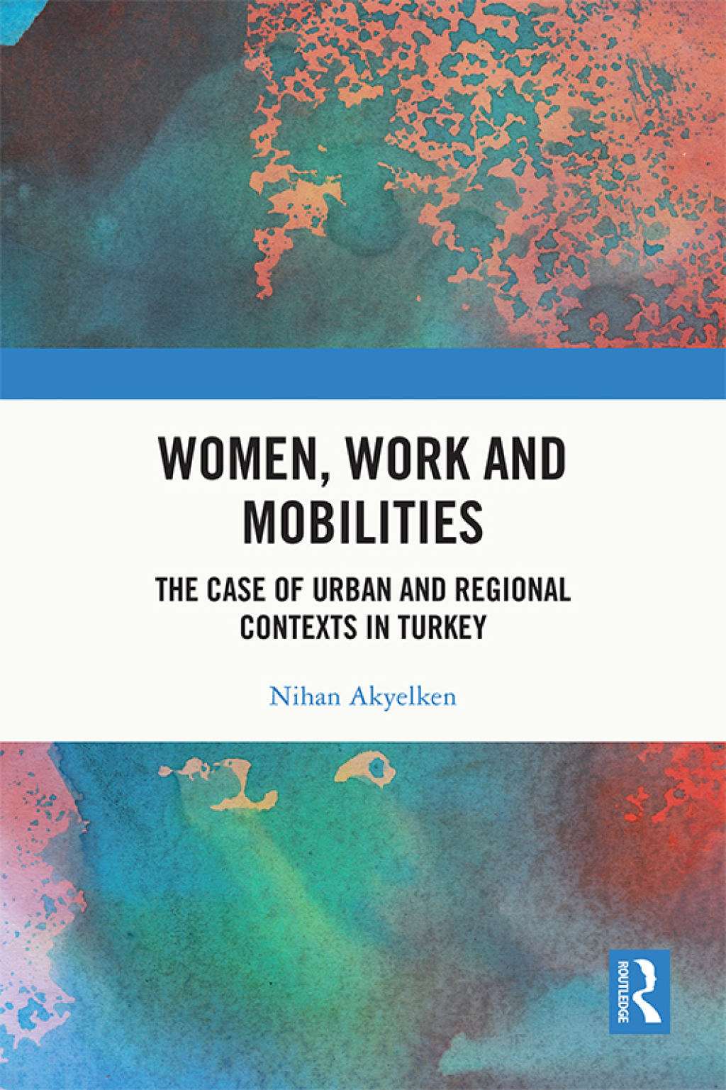 Women, Work and Mobilities The case of urban and regional contexts in Turkey 1st Edition â€“ PDF/EPUB Version Downloadable