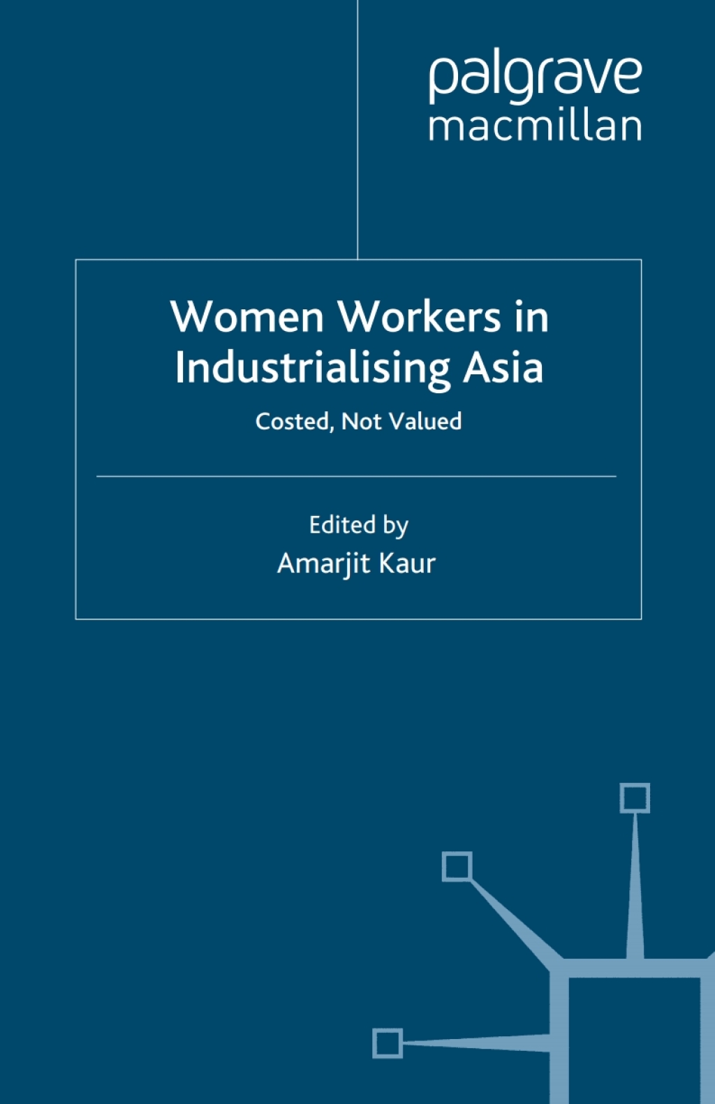 Women Workers in Industrialising Asia Costed, Not Valued 1st Edition â€“ PDF/EPUB Version Downloadable