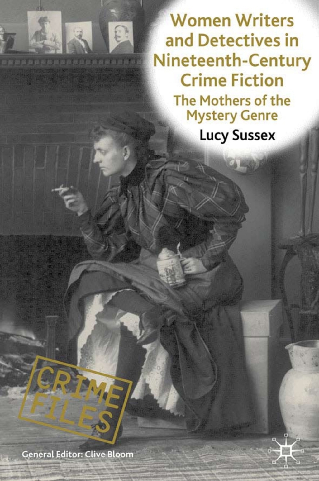 Women Writers and Detectives in Nineteenth-Century Crime Fiction The Mothers of the Mystery Genre  â€“ PDF/EPUB Version Downloadable