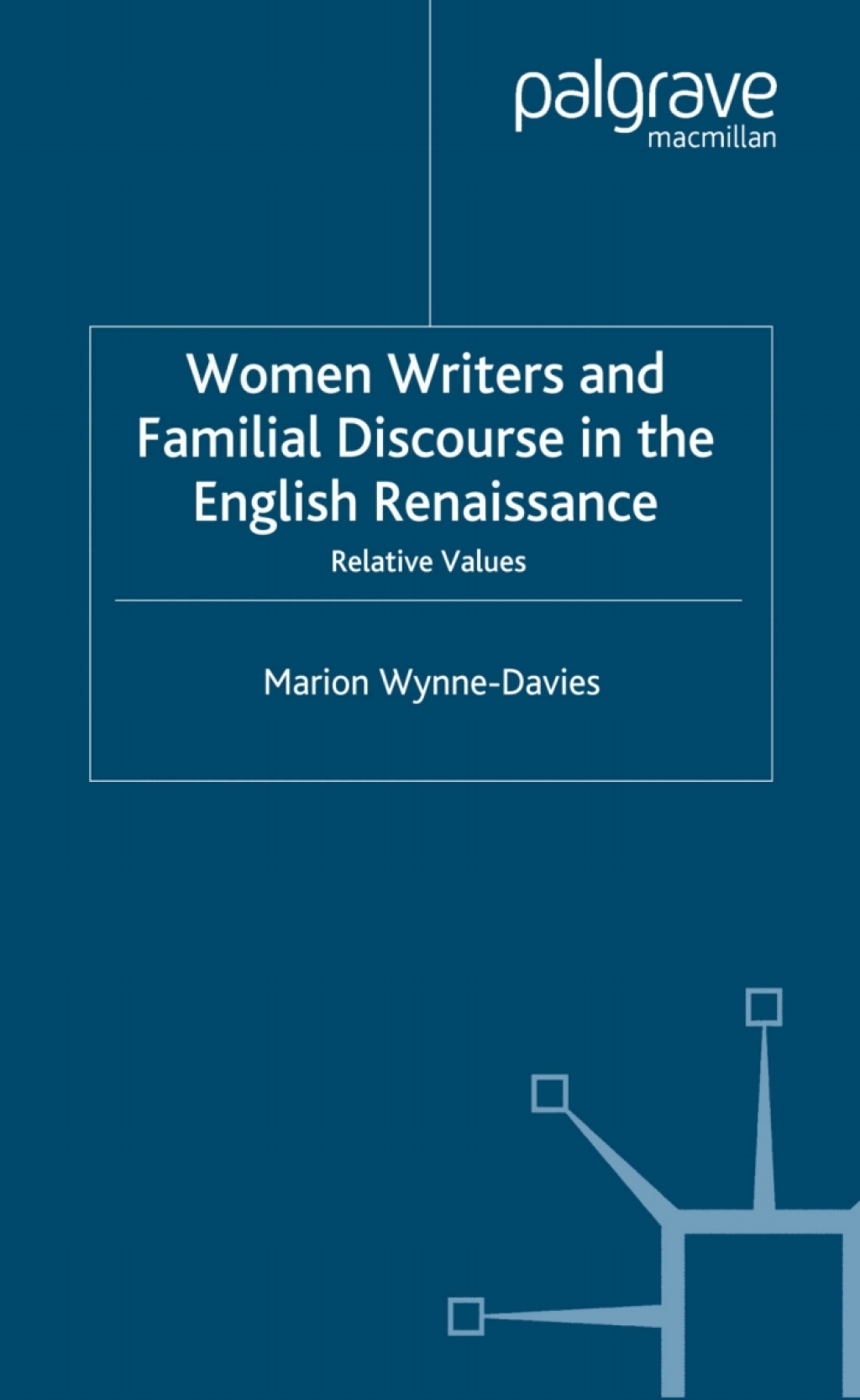 Women Writers and Familial Discourse in the English Renaissance Relative Values  â€“ PDF/EPUB Version Downloadable