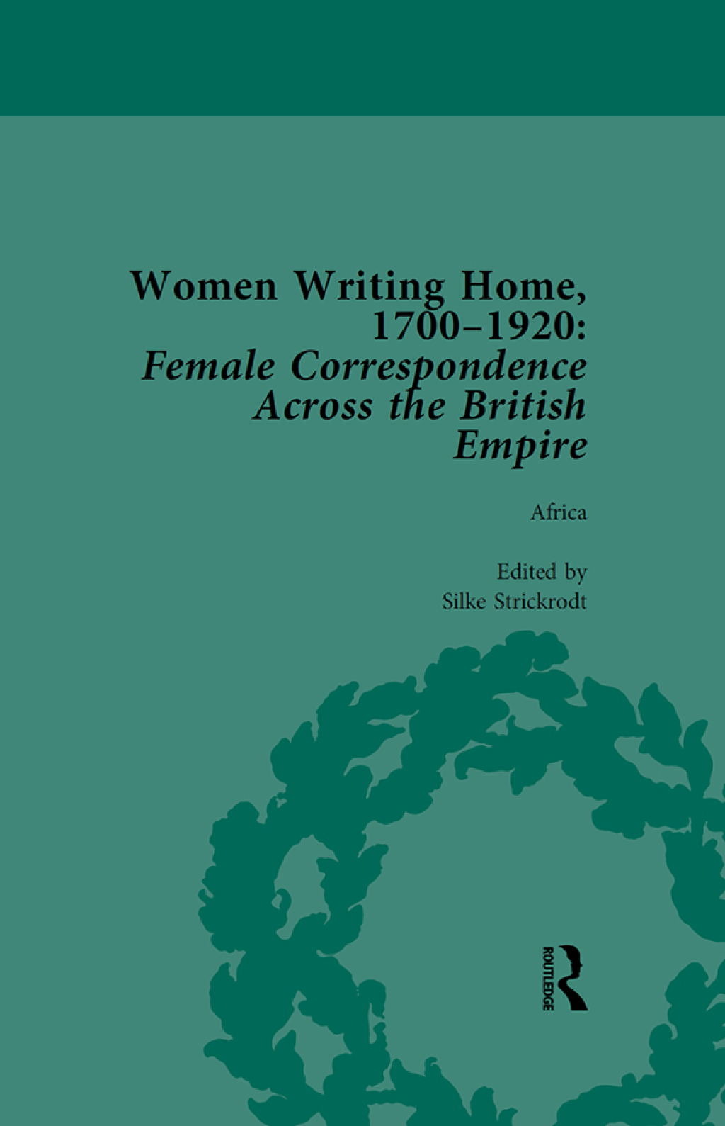 Women Writing Home, 1700-1920 Vol 1 Female Correspondence Across the British Empire 1st Edition â€“ PDF/EPUB Version Downloadable