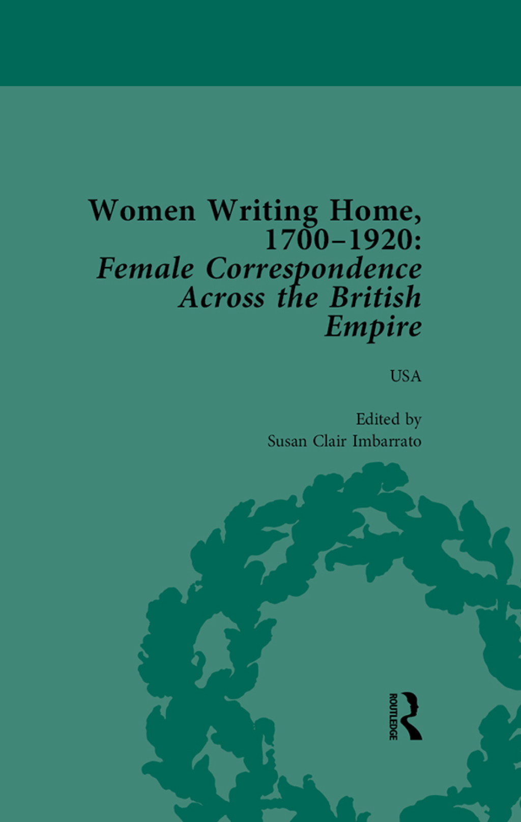 Women Writing Home, 1700-1920 Vol 6 Female Correspondence Across the British Empire 1st Edition â€“ PDF/EPUB Version Downloadable