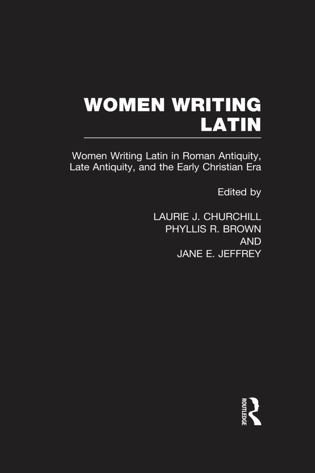 Women Writing Latin Women Writing Latin in Roman Antiquity, Late Antiquity, and the Early Christian Era 1st Edition â€“ PDF/EPUB Version Downloadable