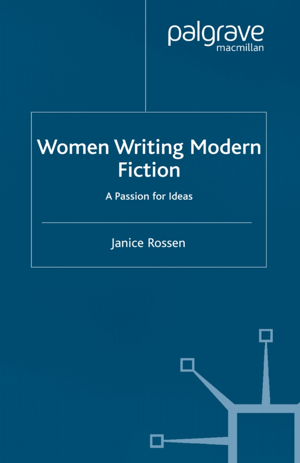 Women Writing Modern Fiction A Passion for Ideas  â€“ PDF/EPUB Version Downloadable