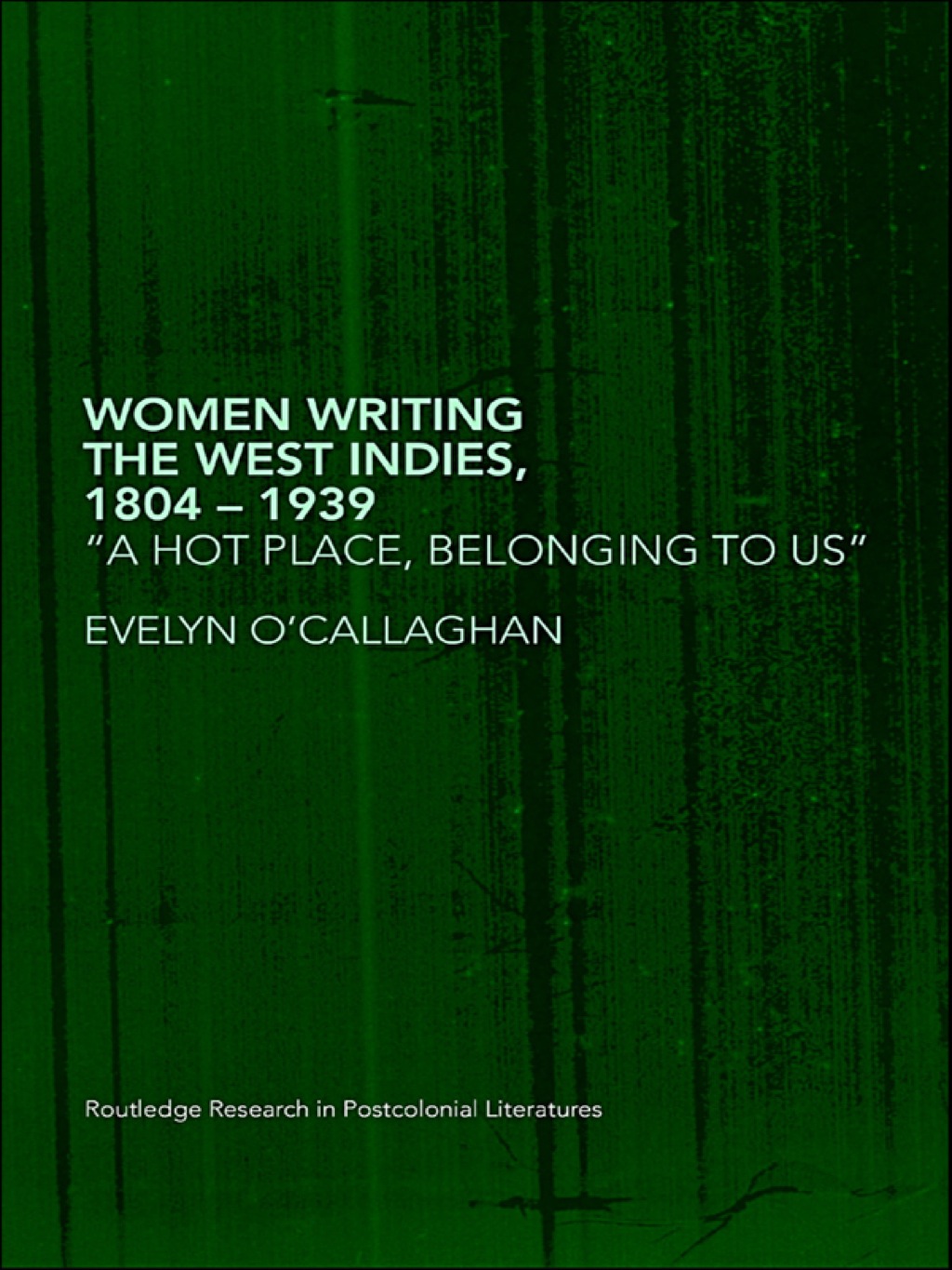 Women Writing the West Indies, 1804-1939 'A Hot Place, Belonging To Us' 1st Edition â€“ PDF/EPUB Version Downloadable