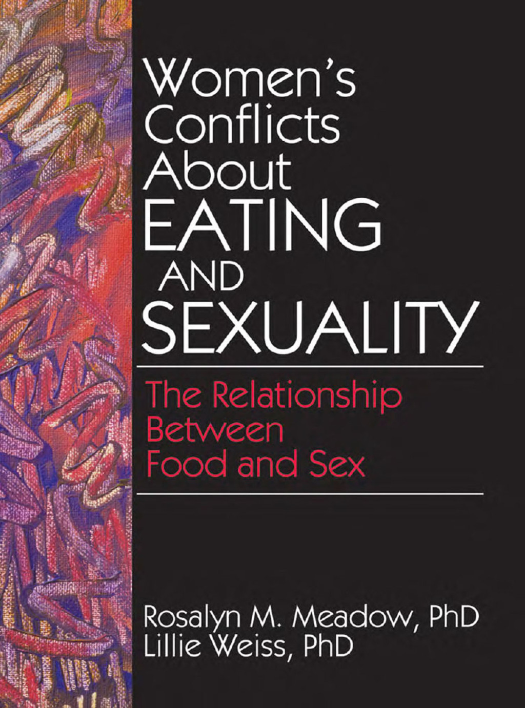 Women's Conflicts About Eating and Sexuality The Relationship Between Food and Sex 1st Edition - (PDF/EPUB Version)