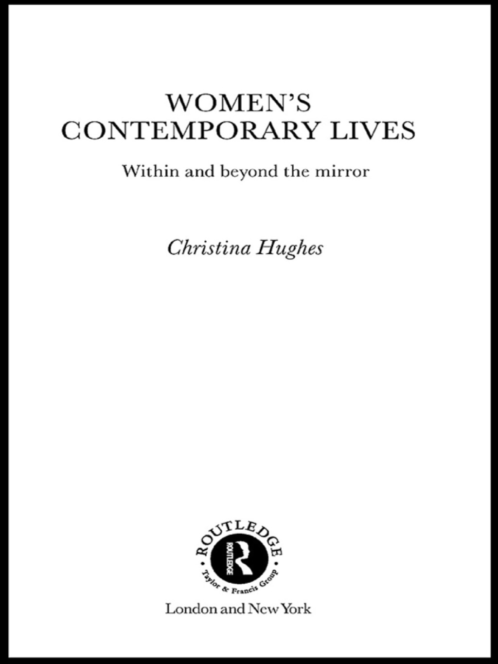 Women's Contemporary Lives Within and Beyond the Mirror 1st Edition â€“ PDF/EPUB Version Downloadable