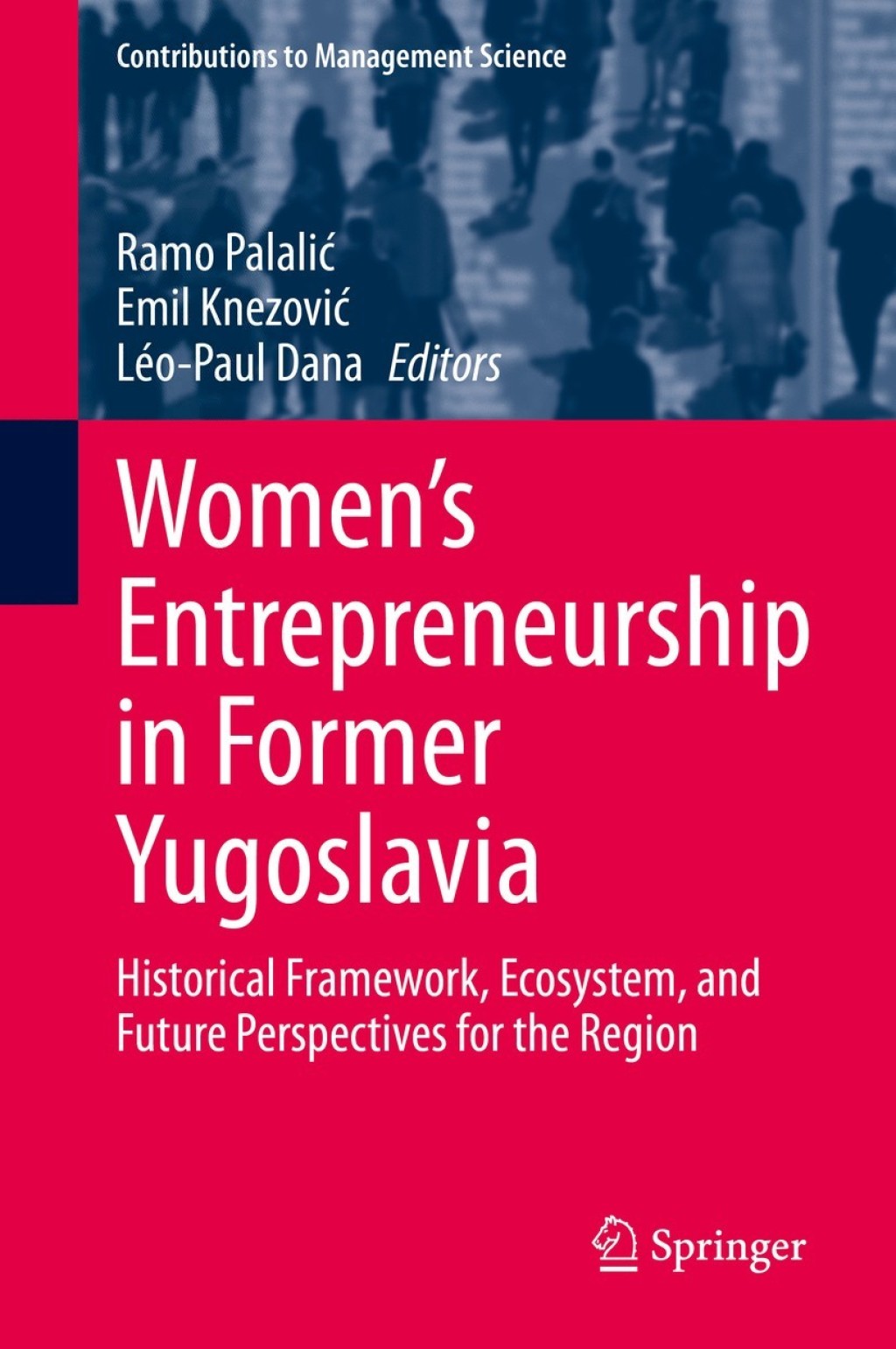 Women's Entrepreneurship in Former Yugoslavia Historical Framework, Ecosystem, and Future Perspectives for the Region 1st Edition â€“ PDF/EPUB Version Downloadable