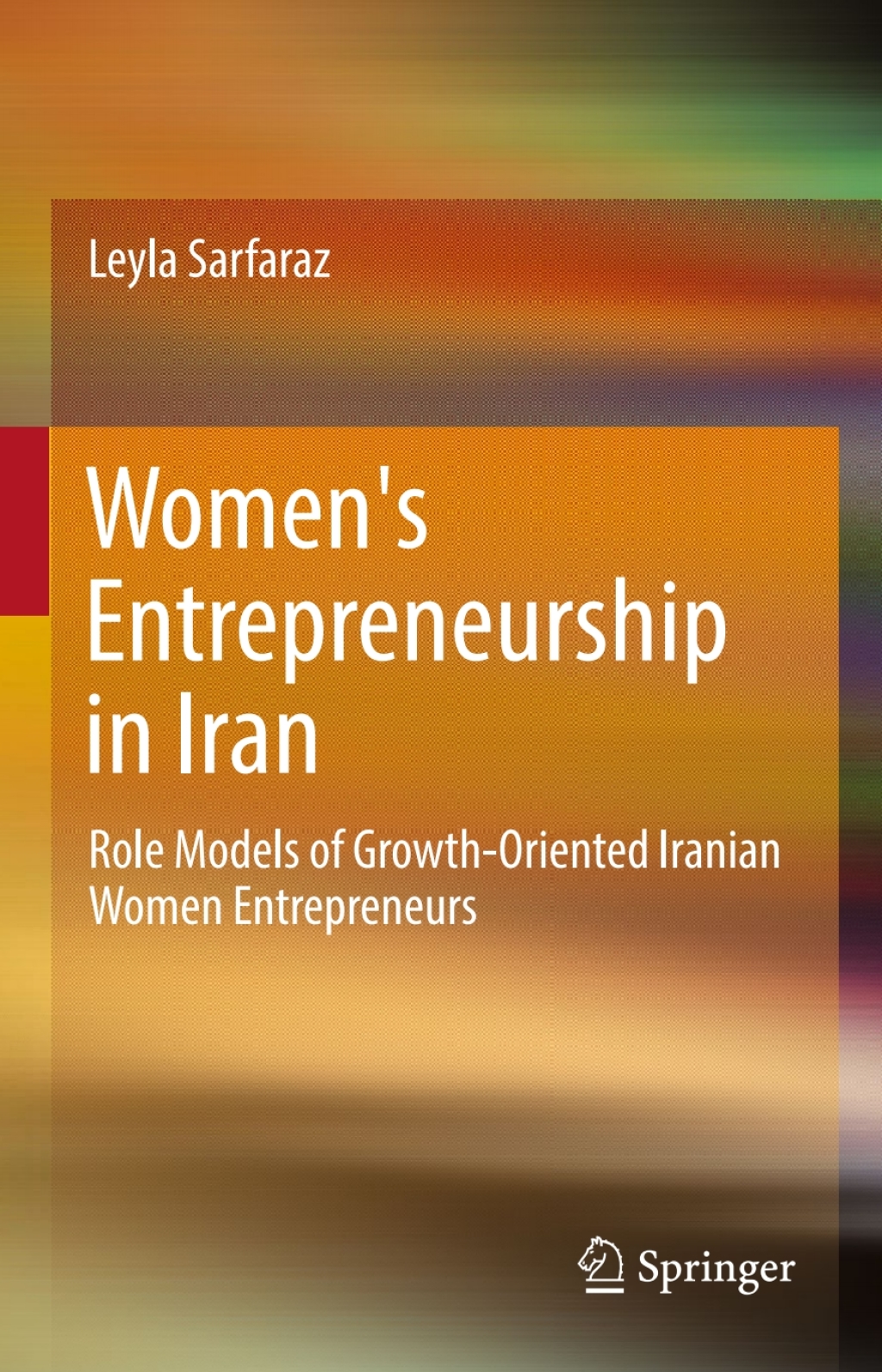 Women's Entrepreneurship in Iran Role Models of Growth-Oriented Iranian Women Entrepreneurs  â€“ PDF/EPUB Version Downloadable