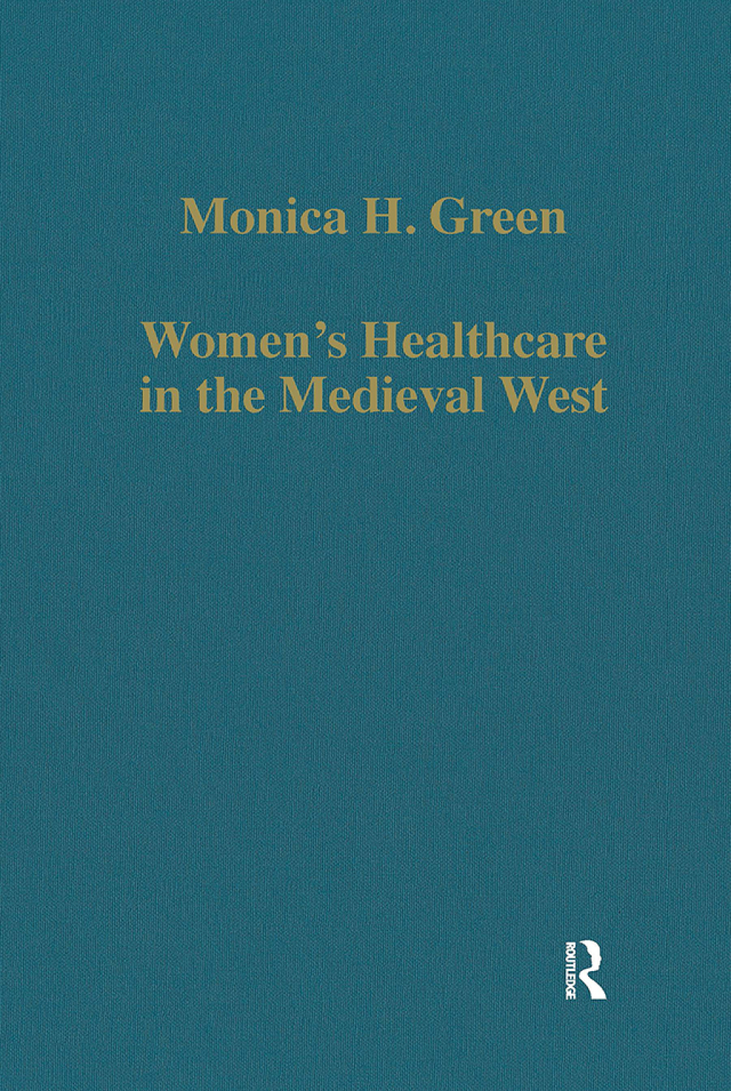 Women's Healthcare in the Medieval West Texts and Contexts 1st Edition â€“ PDF/EPUB Version Downloadable