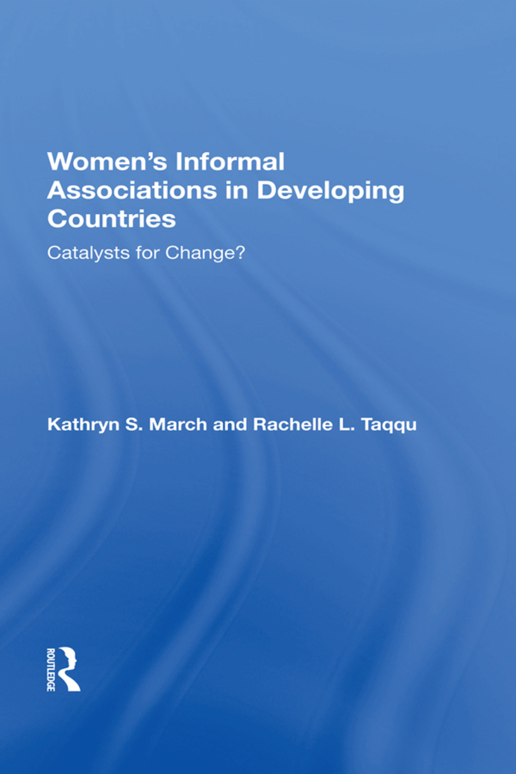 Women's Informal Associations In Developing Countries Catalysts For Change? 1st Edition â€“ PDF/EPUB Version Downloadable