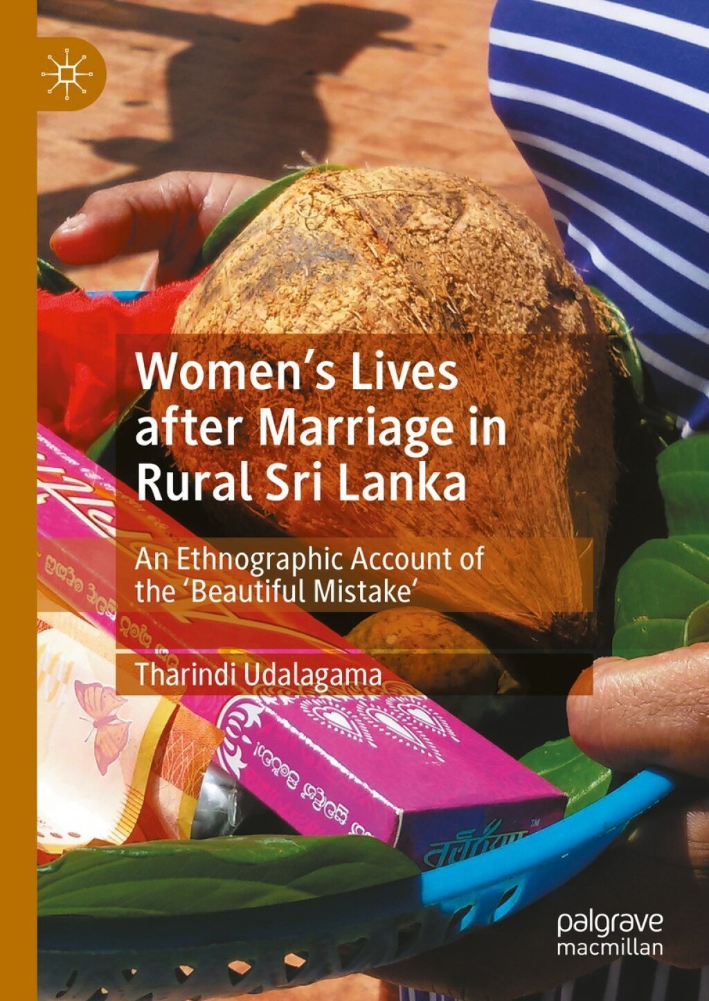 Women's Lives after Marriage in Rural Sri Lanka An Ethnographic Account of the â€˜Beautiful Mistake'  â€“ PDF/EPUB Version Downloadable