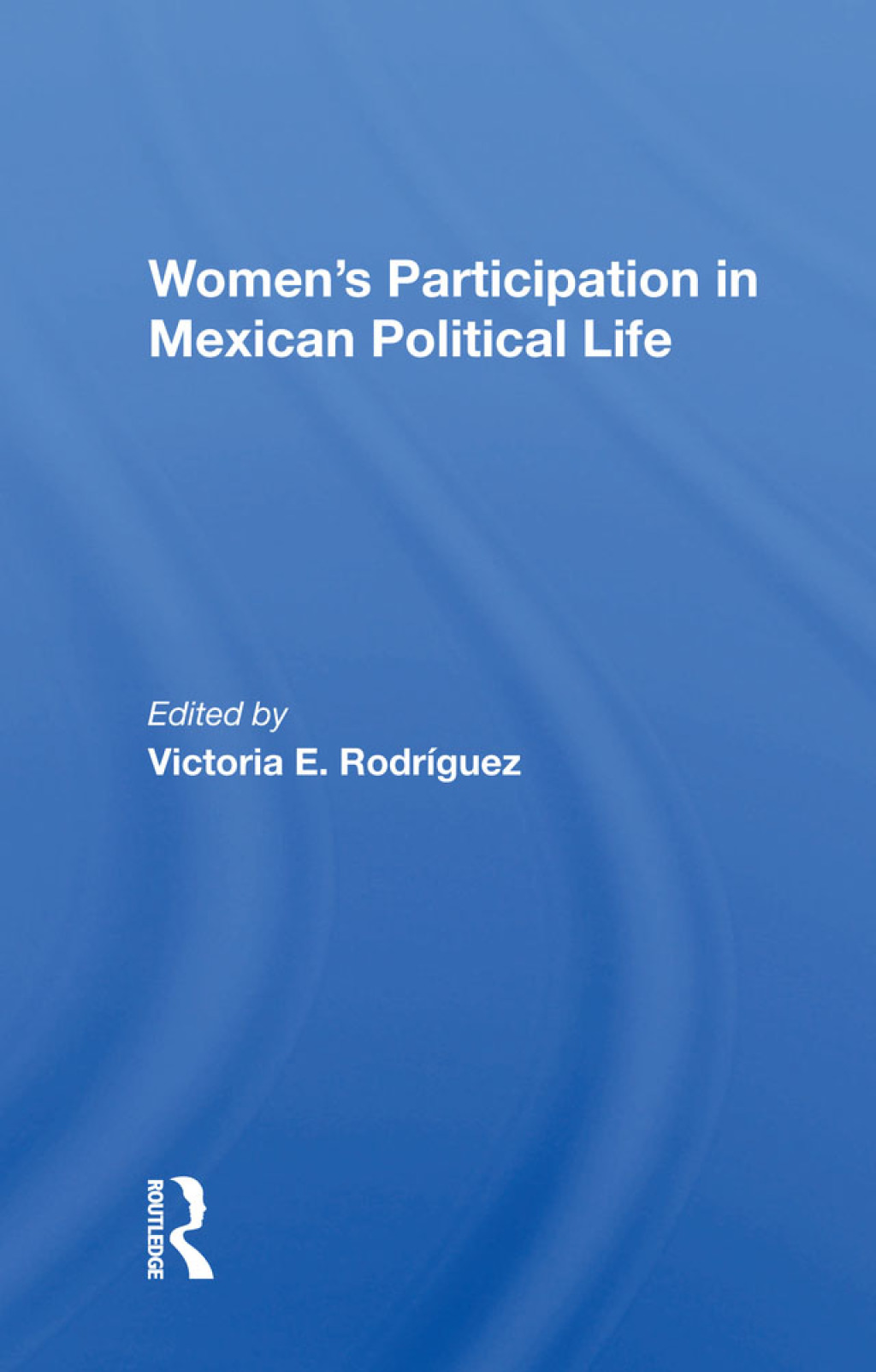 Women's Participation In Mexican Political Life 1st Edition â€“ PDF/EPUB Version Downloadable