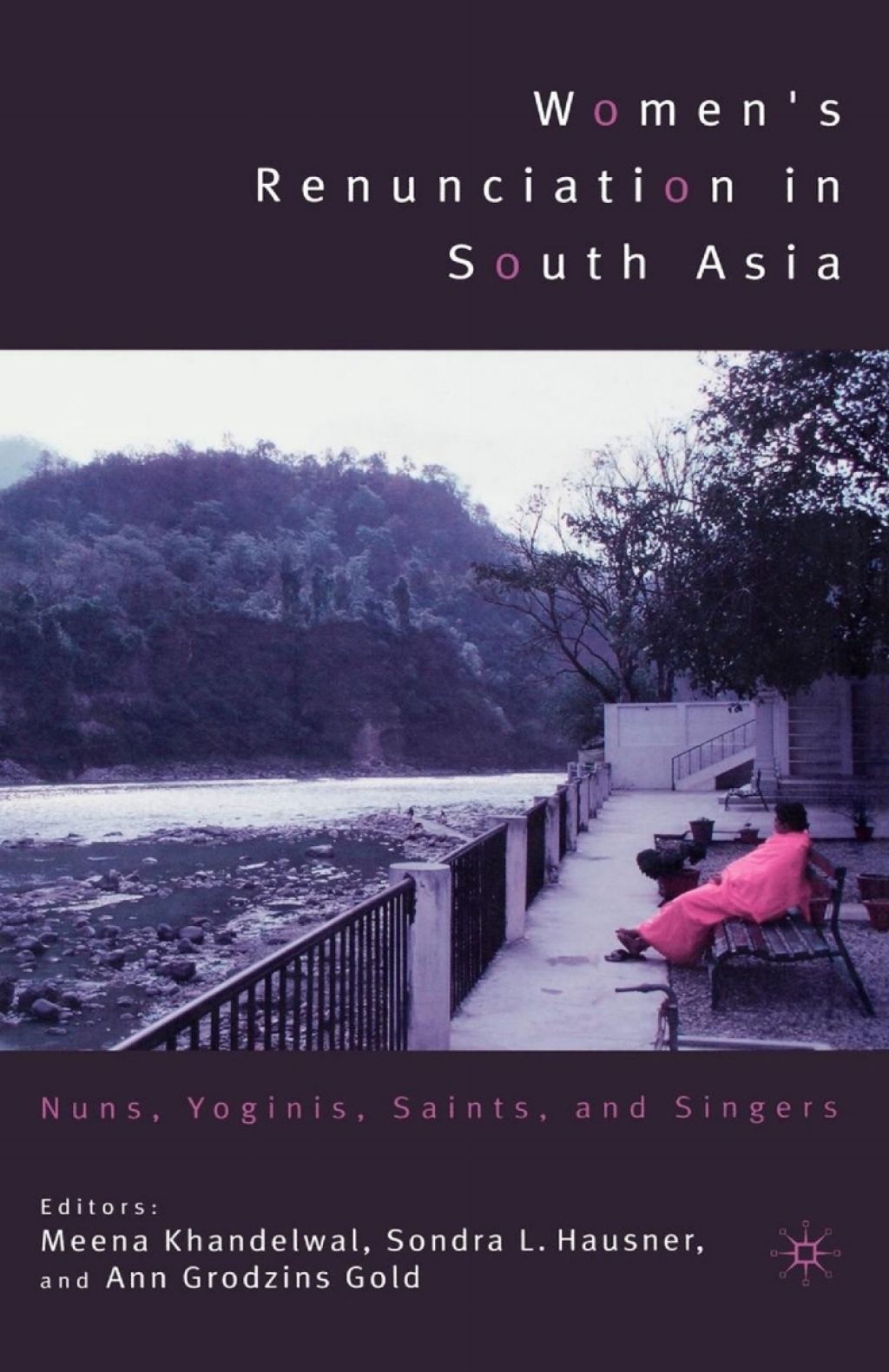 Women's Renunciation in South Asia Nuns, Yoginis, Saints, and Singers  â€“ PDF/EPUB Version Downloadable