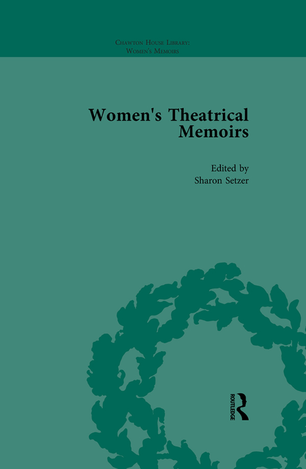 Women's Theatrical Memoirs, Part I Vol 4 1st Edition â€“ PDF/EPUB Version Downloadable