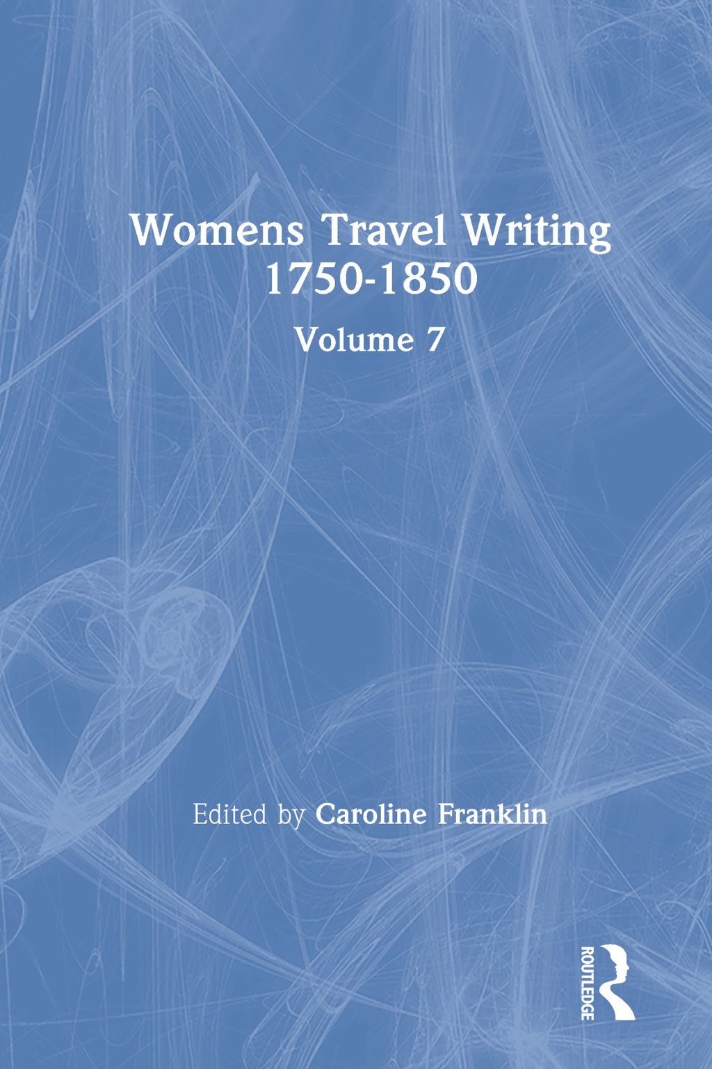 Womens Travel Writing 1750-1850 Volume 7 1st Edition â€“ PDF/EPUB Version Downloadable