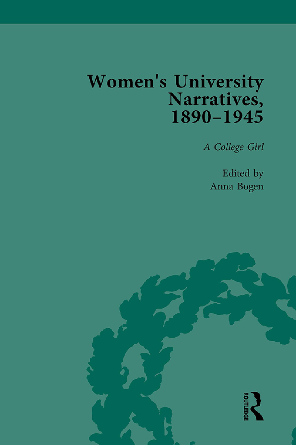 Women's University Narratives, 1890â€“1945, Part I Vol 3 Key Texts 1st Edition â€“ PDF/EPUB Version Downloadable