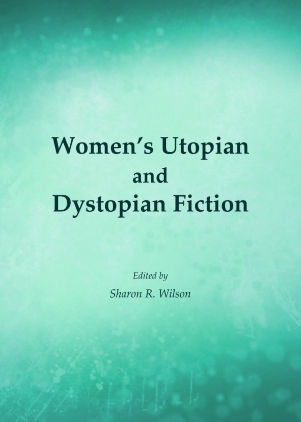 Women's Utopian and Dystopian Fiction 1st Edition â€“ PDF/EPUB Version Downloadable