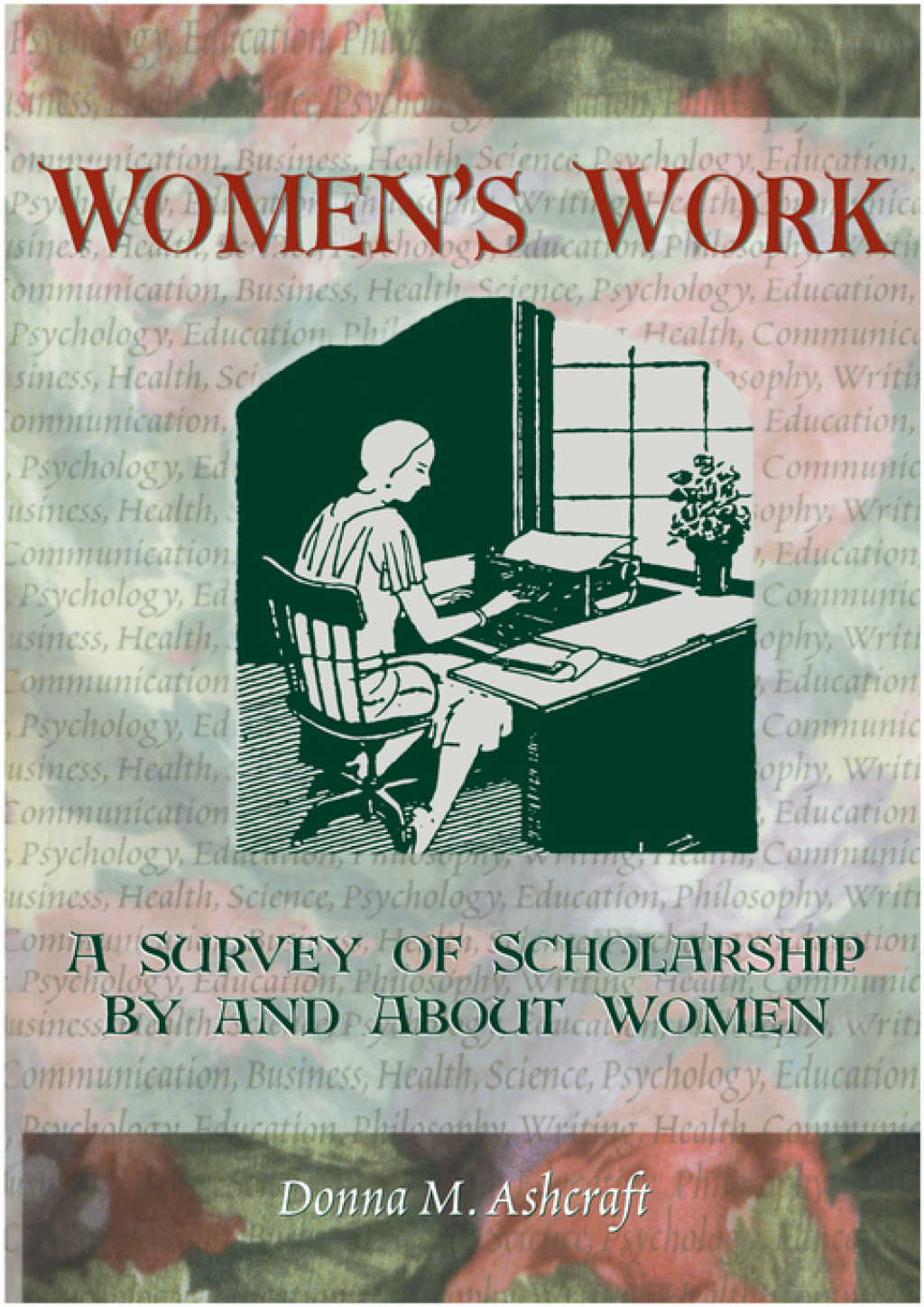 Women's Work A Survey of Scholarship By and About Women 1st Edition â€“ PDF/EPUB Version Downloadable