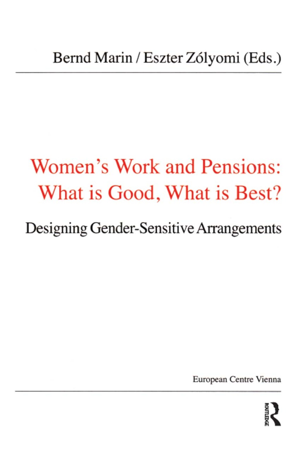 Women's Work and Pensions: What is Good, What is Best? Designing Gender-Sensitive Arrangements 1st Edition â€“ PDF/EPUB Version Downloadable