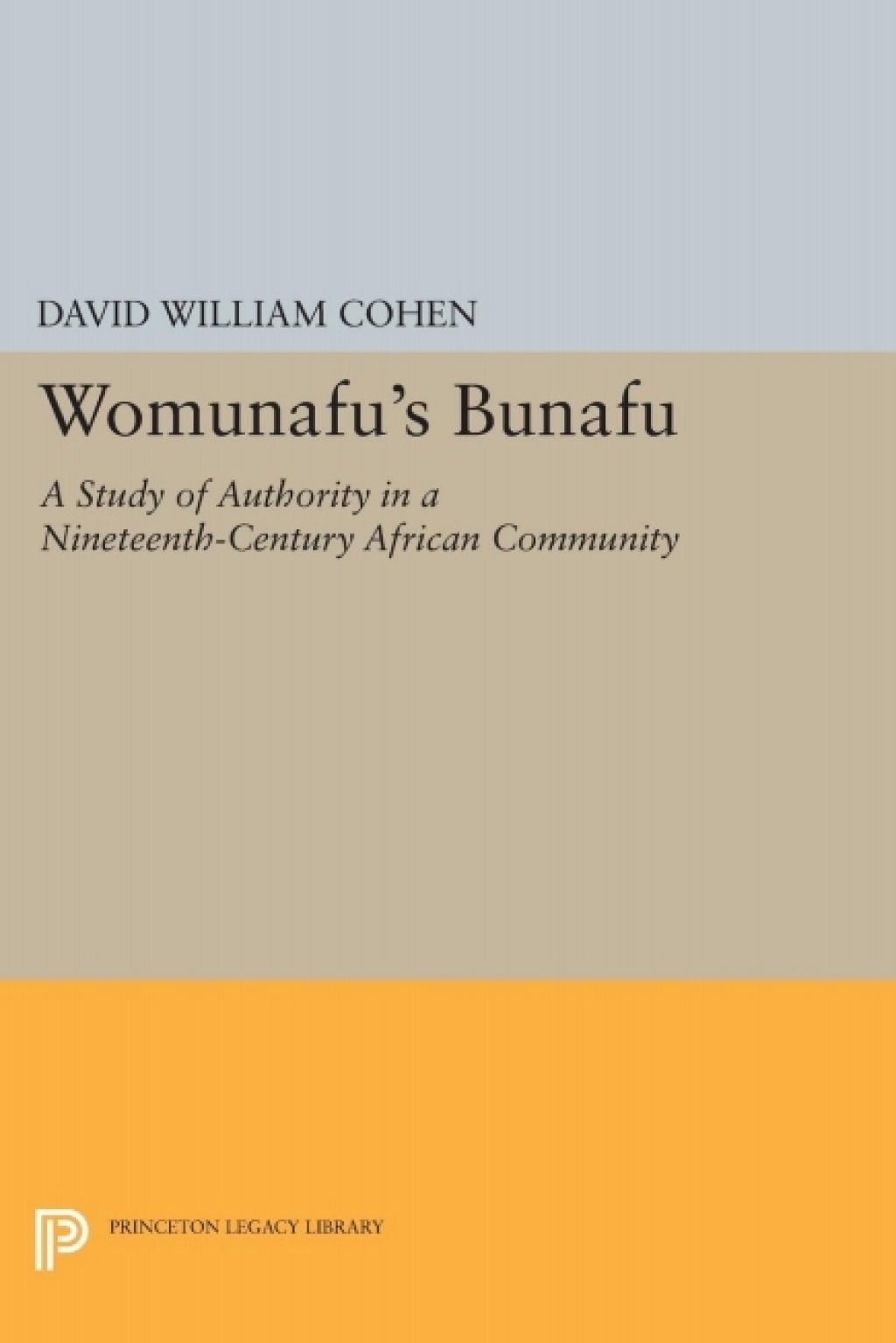 Womunafu's Bunafu A Study of Authority in a Nineteenth-Century African Community  â€“ PDF/EPUB Version Downloadable