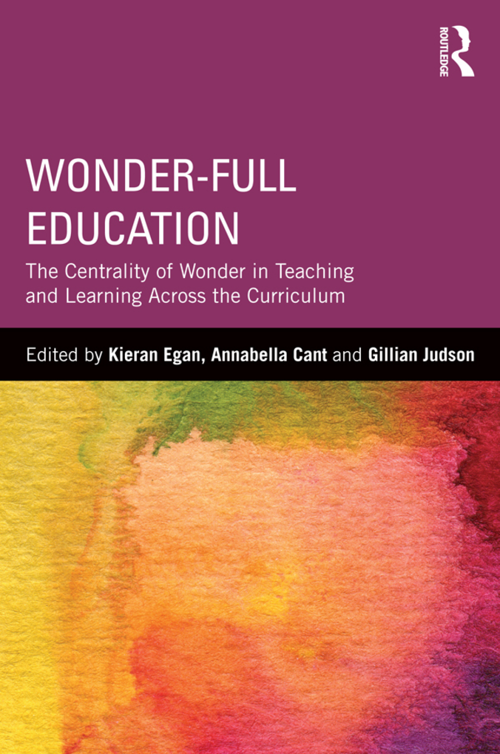 Wonder-Full Education The Centrality of Wonder in Teaching and Learning Across the Curriculum 1st Edition â€“ PDF/EPUB Version Downloadable