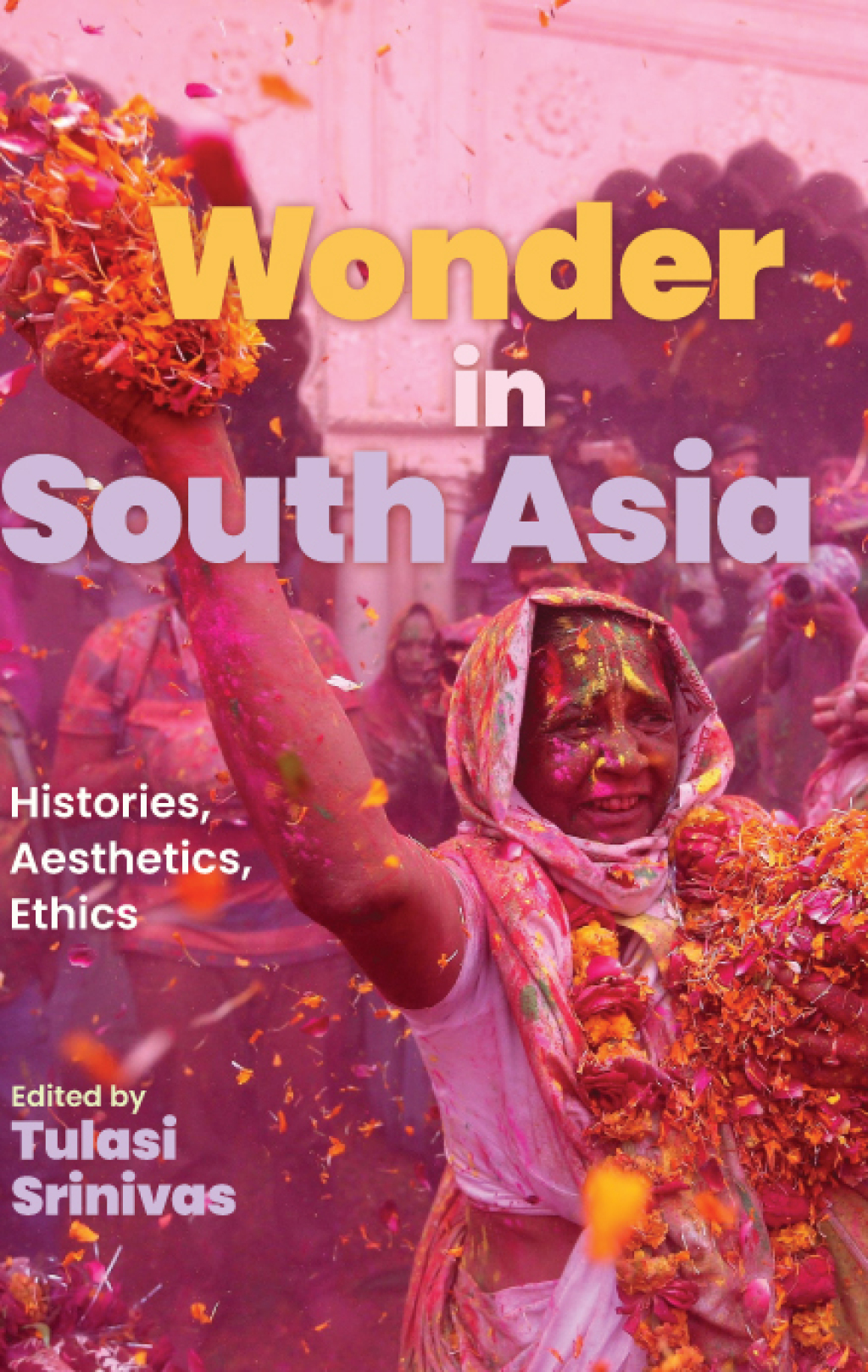 Wonder in South Asia Histories, Aesthetics, Ethics  â€“ PDF/EPUB Version Downloadable