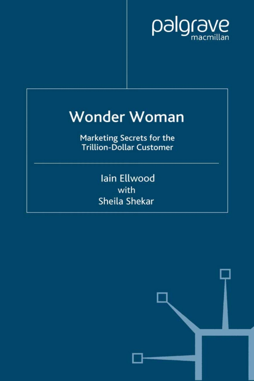 Wonder Woman Marketing Secrets for the Trillion Dollar Customer  â€“ PDF/EPUB Version Downloadable