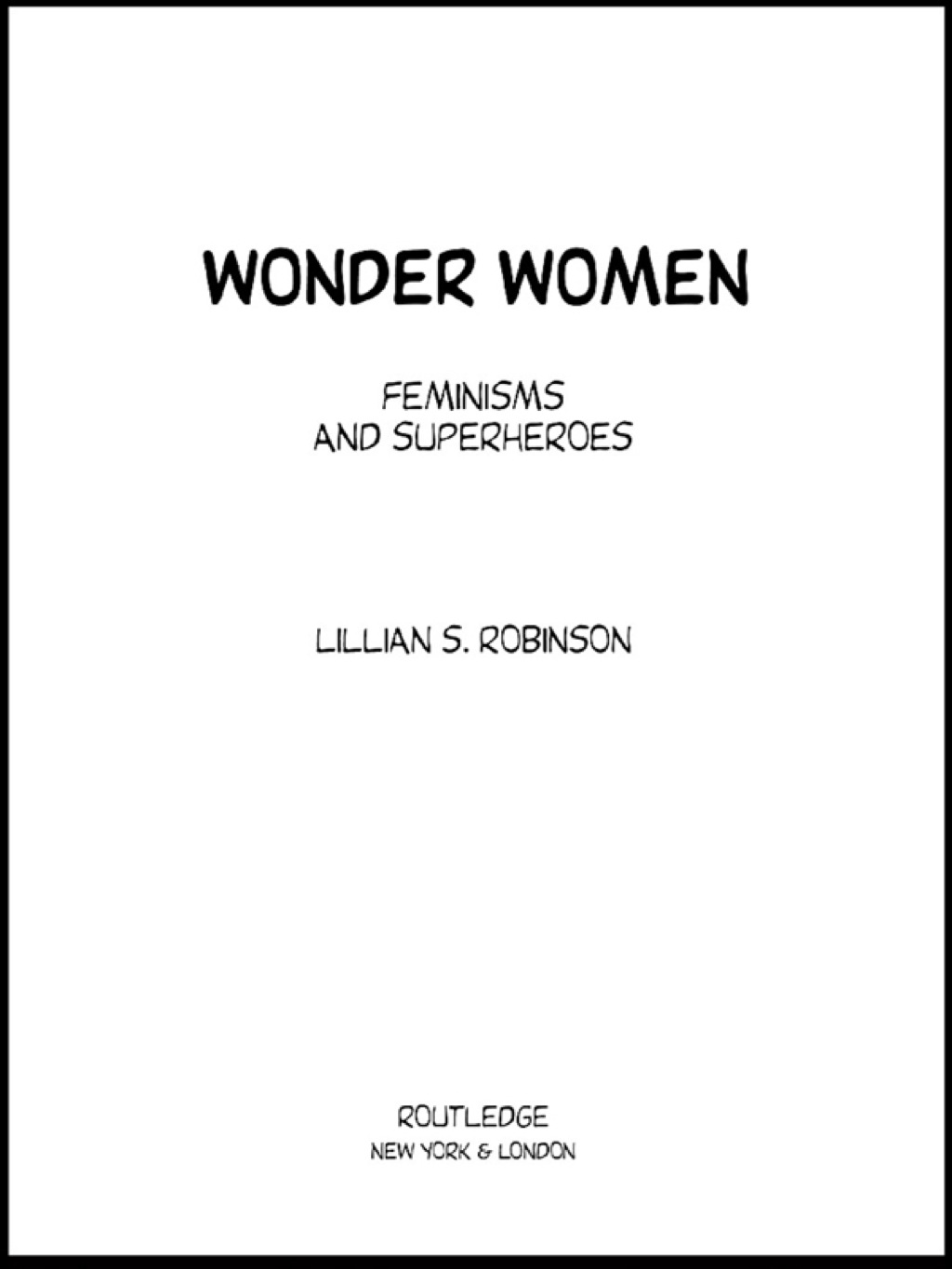 Wonder Women Feminisms and Superheroes 1st Edition â€“ PDF/EPUB Version Downloadable