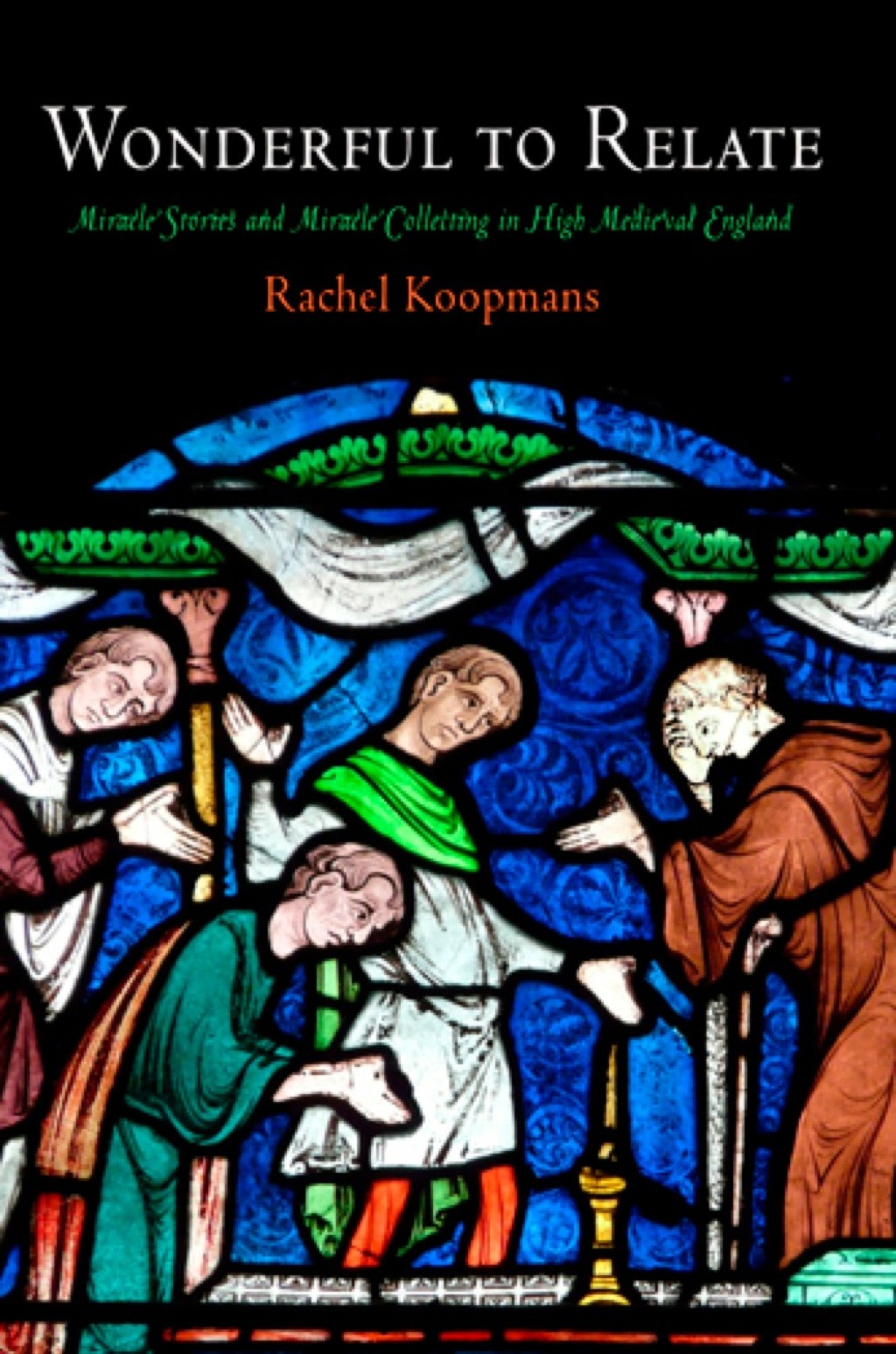 Wonderful to Relate Miracle Stories and Miracle Collecting in High Medieval England  â€“ PDF/EPUB Version Downloadable