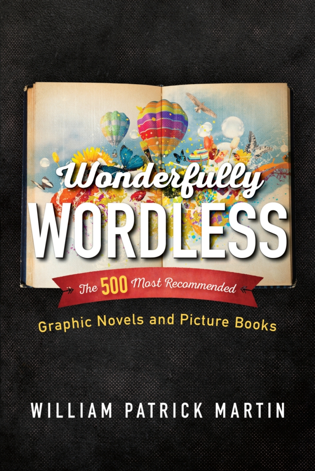 Wonderfully Wordless The 500 Most Recommended Graphic Novels and Picture Books 1st Edition – PDF/EPUB Version Downloadable Wonderfully Wordless The 500 Most Recommended Graphic Novels and Picture Books 1st Edition – PDF/EPUB Version Downloadable - Image 1