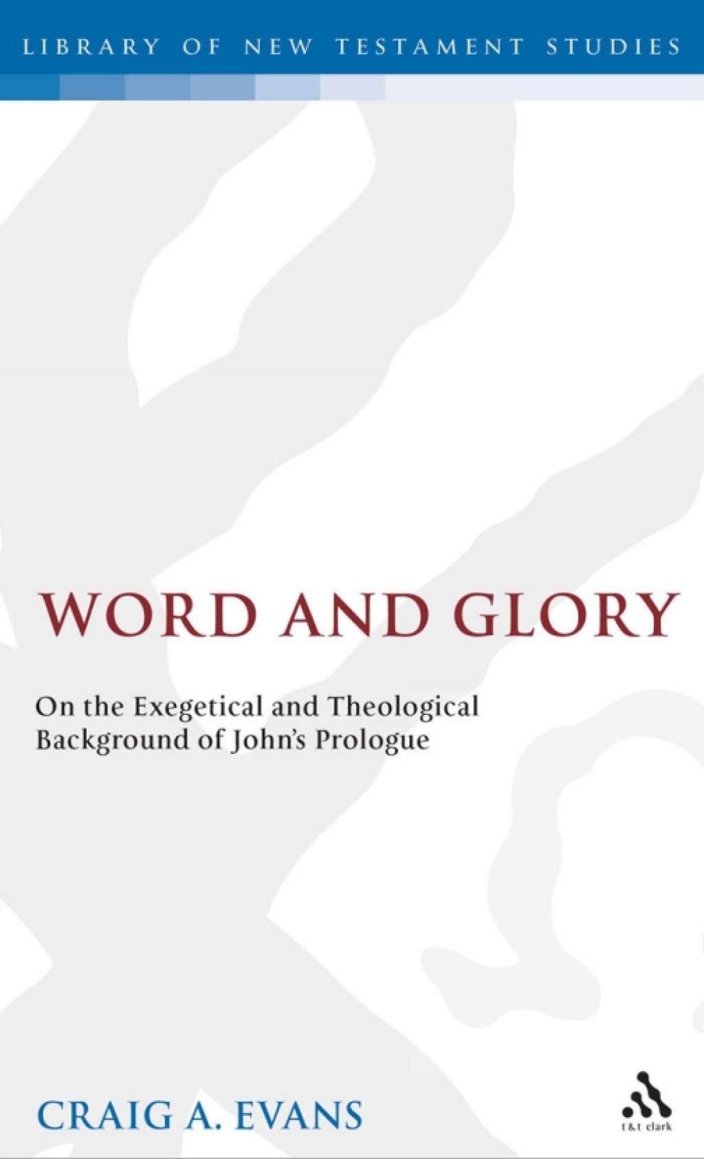 Word and Glory On the Exegetical and Theological Background of John's Prologue 1st Edition â€“ PDF/EPUB Version Downloadable