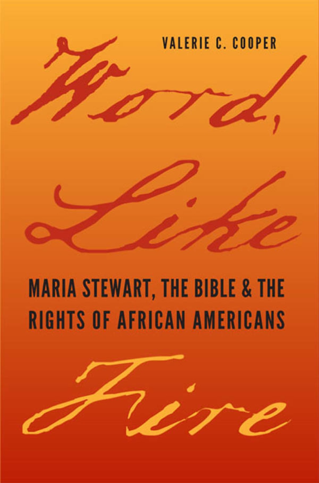 Word, Like Fire Maria Stewart, the Bible, and the Rights of African Americans  â€“ PDF/EPUB Version Downloadable