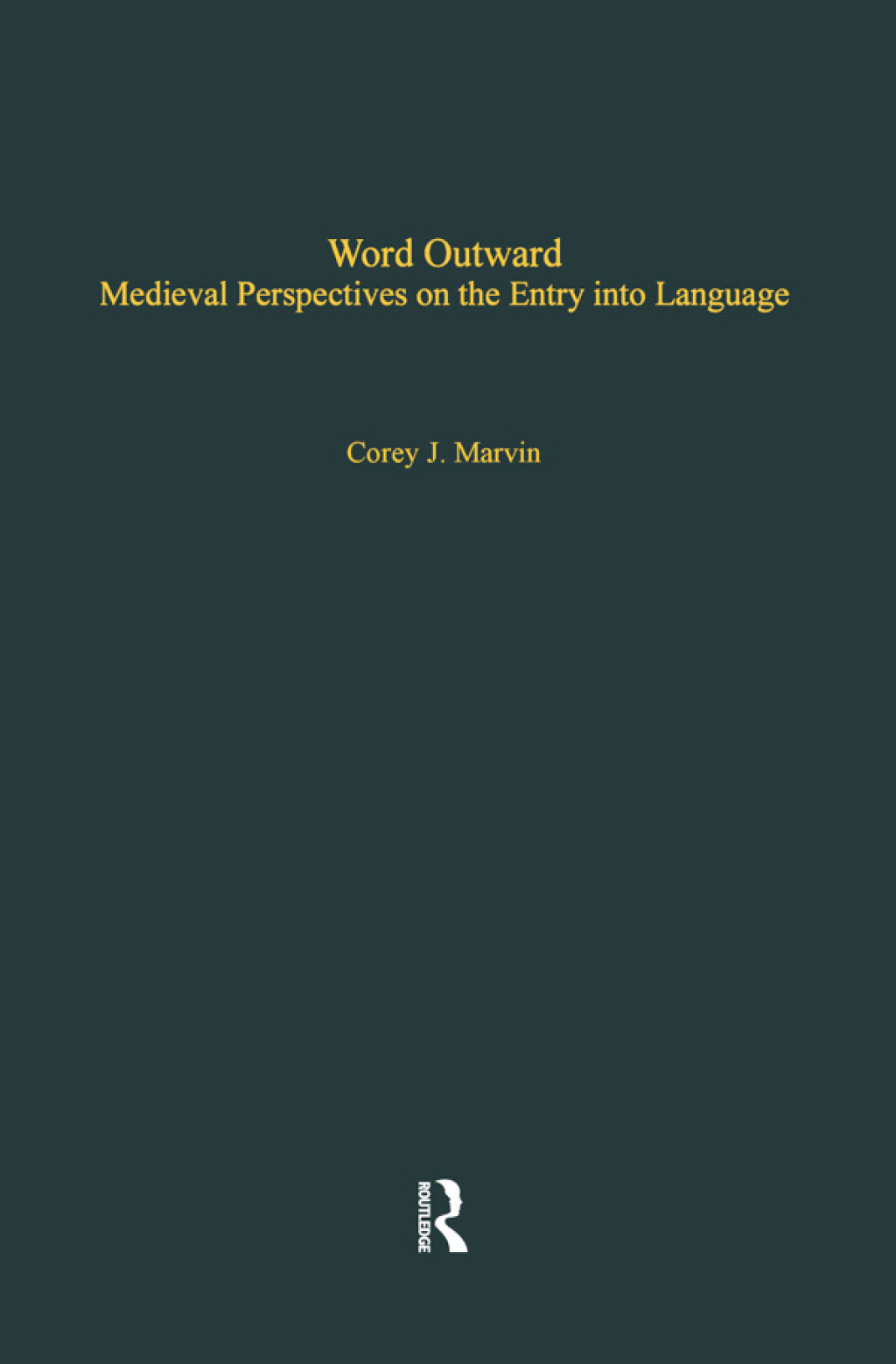 Word Outward Medieval Perspectives on the Entry into Language 1st Edition â€“ PDF/EPUB Version Downloadable