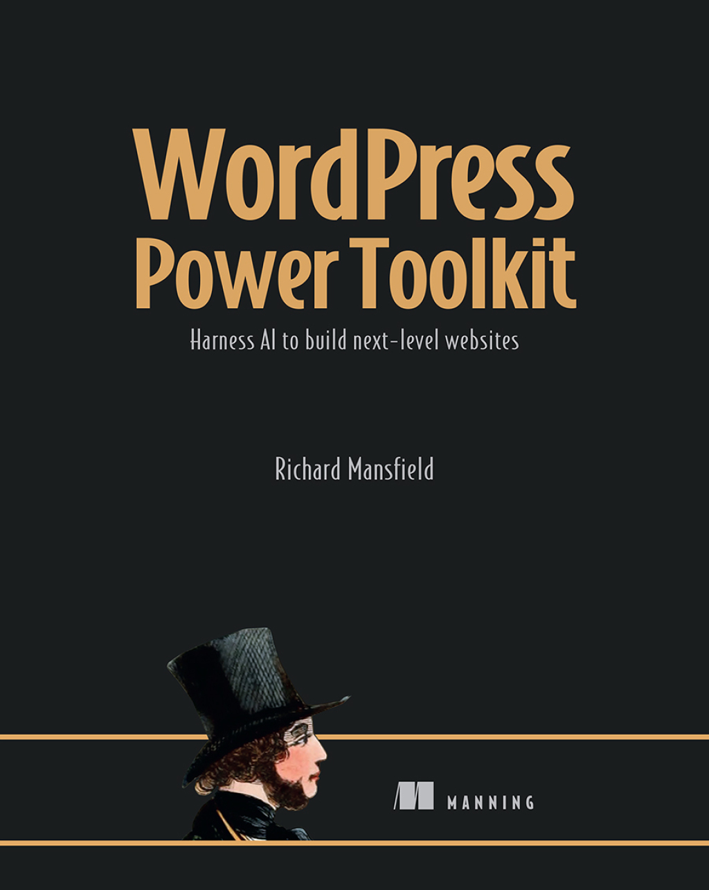WordPress Power Toolkit Harness AI to build next-level websites  â€“ PDF/EPUB Version Downloadable