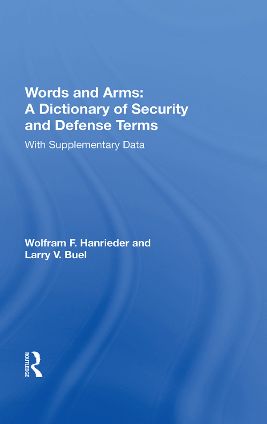 Words And Arms: A Dictionary Of Security And Defense Terms With Supplementary Data 1st Edition â€“ PDF/EPUB Version Downloadable