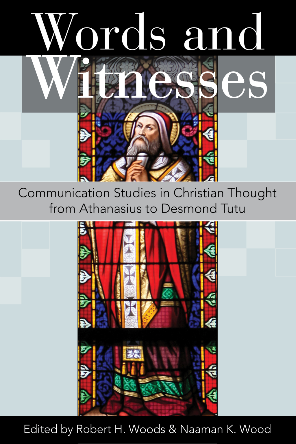 Words and Witnesses Communication Studies in Christian Thought from Athanasius to Desmond Tutu  â€“ PDF/EPUB Version Downloadable