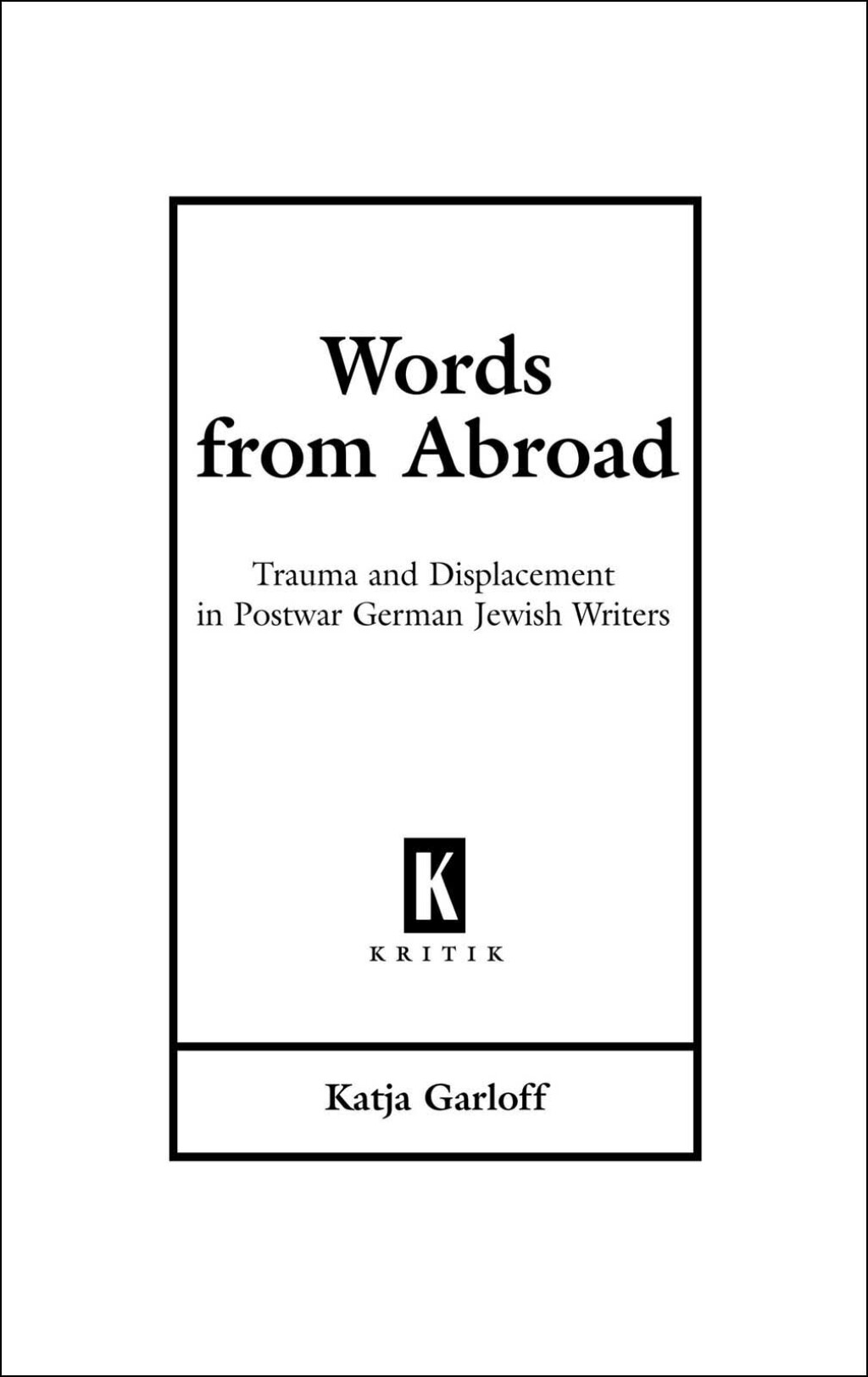 Words from Abroad Trauma and Displacement in Postwar German Jewish Writers  â€“ PDF/EPUB Version Downloadable