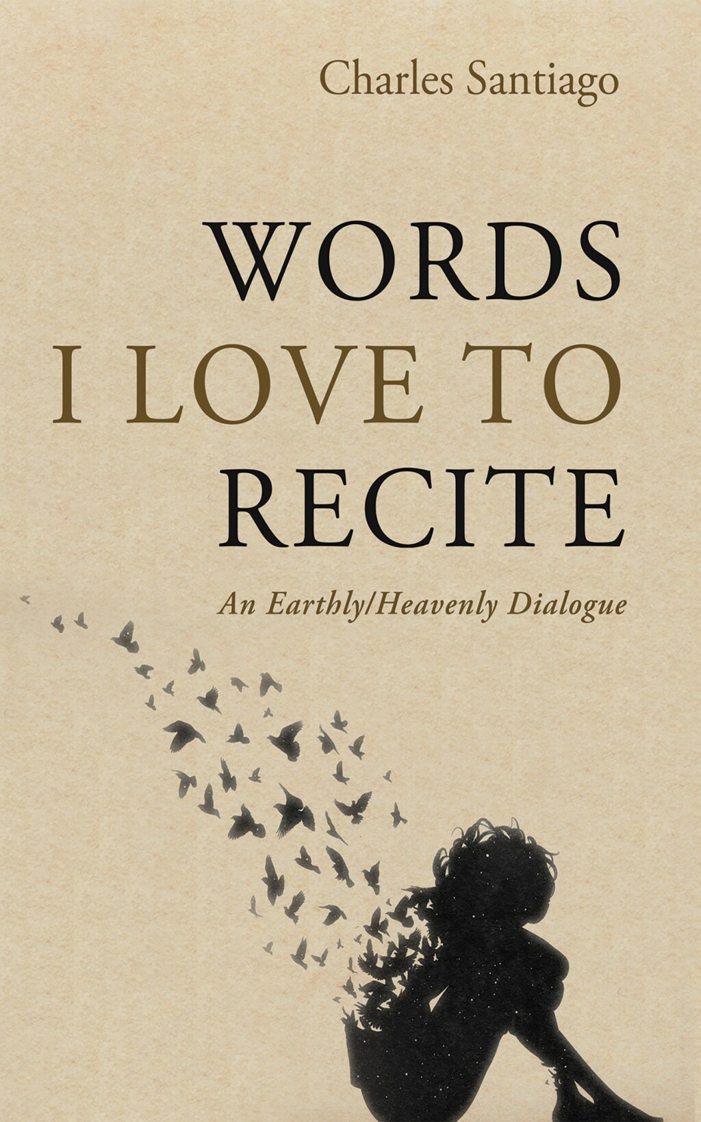 Words I Love to Recite An Earthly/Heavenly Dialogue  â€“ PDF/EPUB Version Downloadable
