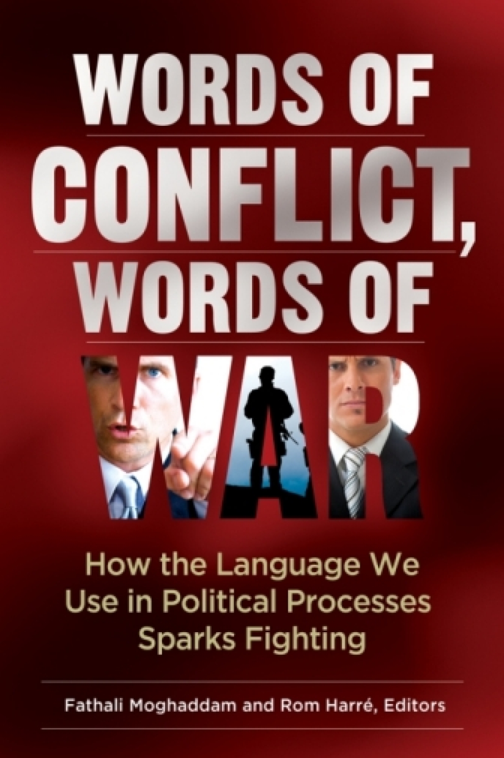 Words of Conflict, Words of War How the Language We Use in Political Processes Sparks Fighting 1st Edition â€“ PDF/EPUB Version Downloadable