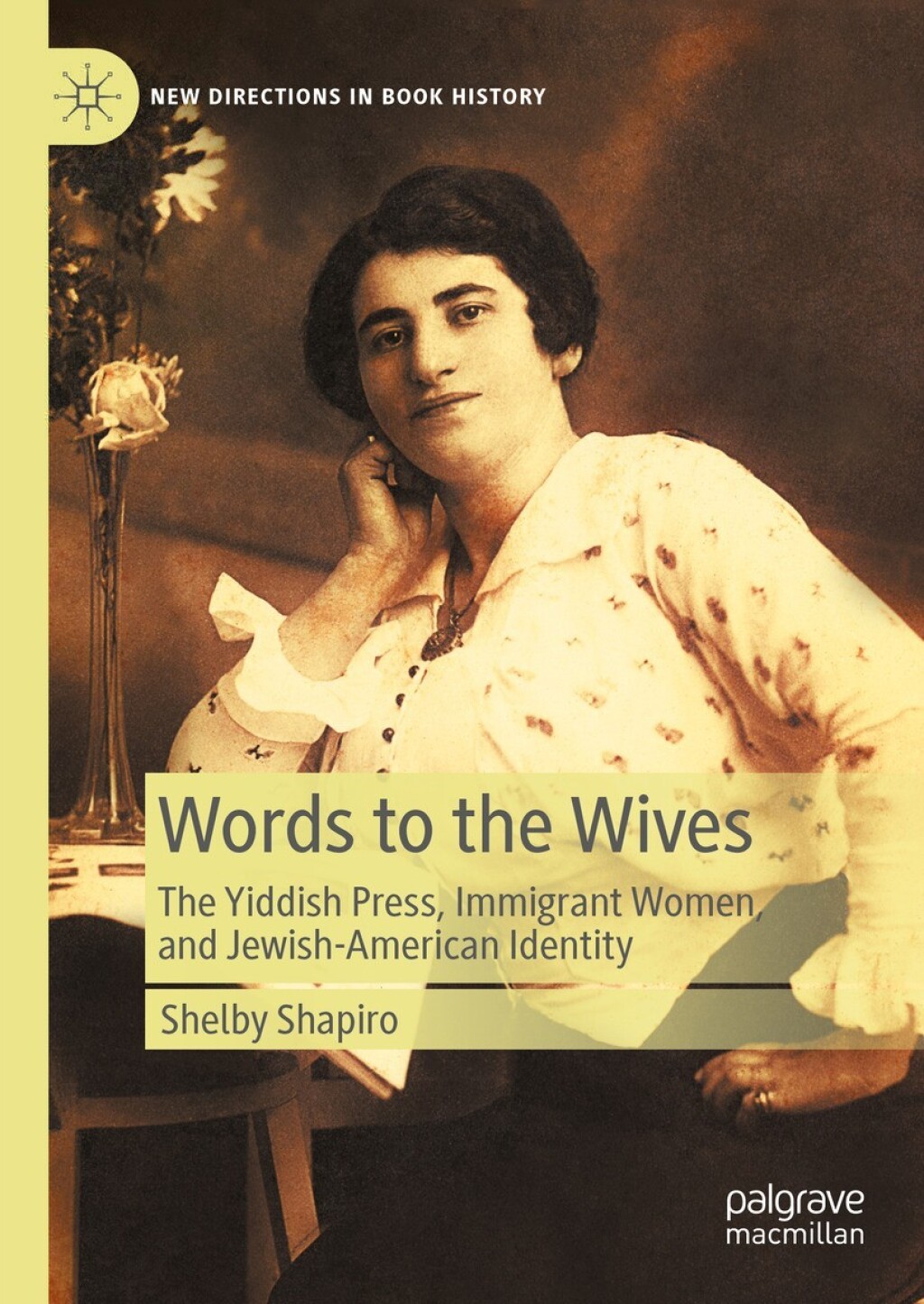 Words to the Wives The Yiddish Press, Immigrant Women, and Jewish-American Identity  â€“ PDF/EPUB Version Downloadable