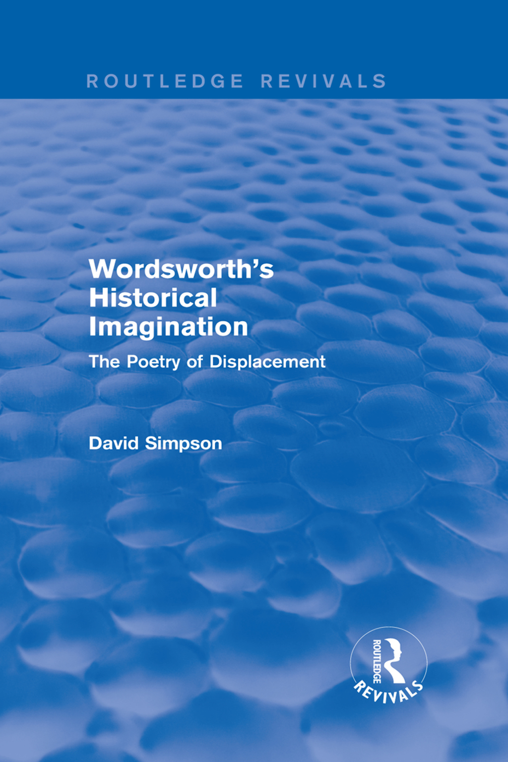 Wordsworth's Historical Imagination (Routledge Revivals) The Poetry of Displacement 1st Edition â€“ PDF/EPUB Version Downloadable